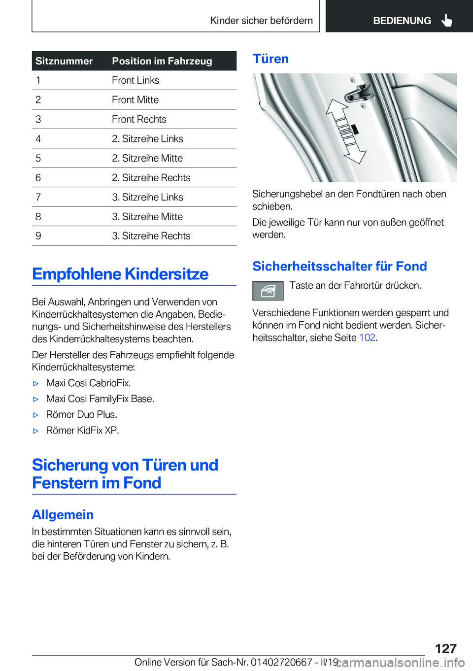 BMW M5 2019  Betriebsanleitungen (in German) �S�i�t�z�n�u�m�m�e�r�P�o�s�i�t�i�o�n��i�m��F�a�h�r�z�e�u�g�1�F�r�o�n�t��L�i�n�k�s�2�F�r�o�n�t��M�i�t�t�e�3�F�r�o�n�t��R�e�c�h�t�s�4�2�.��S�i�t�z�r�e�i�h�e��L�i�n�k�s�5�2�.��S�i�t�z�r�e�i�h�e�
