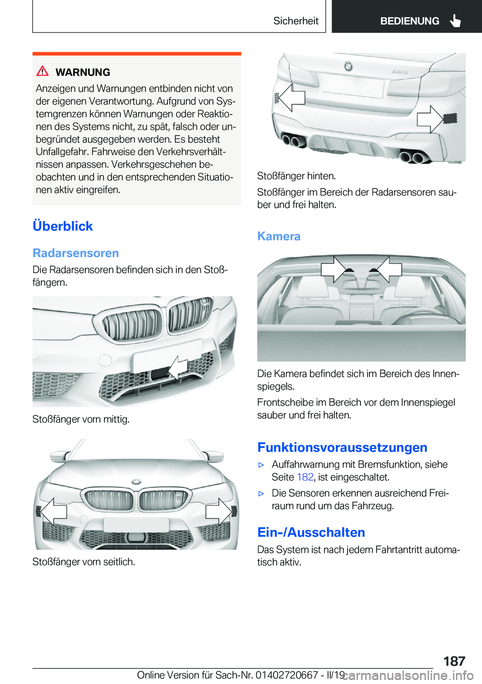 BMW M5 2019  Betriebsanleitungen (in German) �W�A�R�N�U�N�G
�A�n�z�e�i�g�e�n��u�n�d��W�a�r�n�u�n�g�e�n��e�n�t�b�i�n�d�e�n��n�i�c�h�t��v�o�n
�d�e�r��e�i�g�e�n�e�n��V�e�r�a�n�t�w�o�r�t�u�n�g�.��A�u�f�g�r�u�n�d��v�o�n��S�y�sj
�t�e�m�g�r�