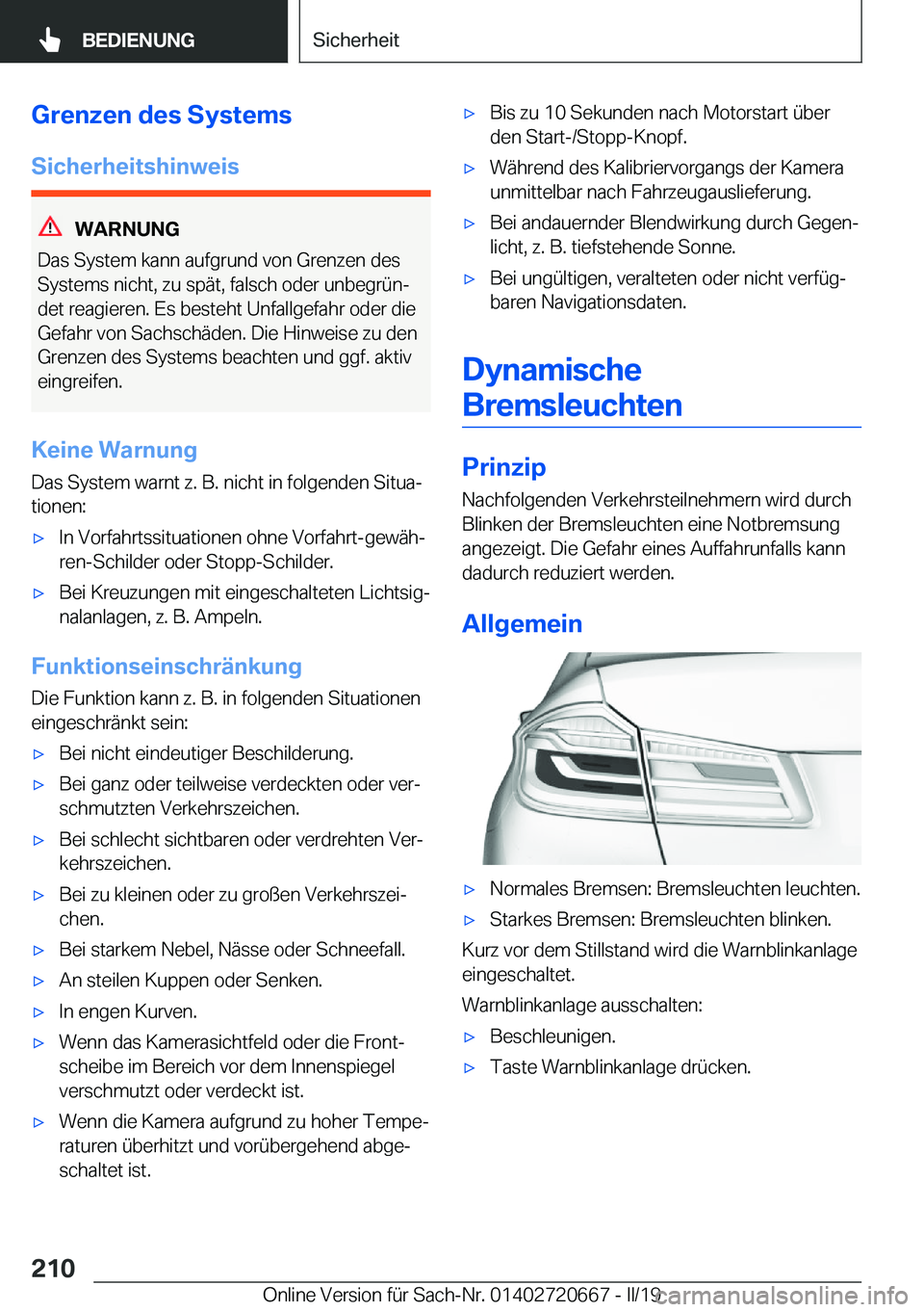BMW M5 2019  Betriebsanleitungen (in German) �G�r�e�n�z�e�n��d�e�s��S�y�s�t�e�m�s�S�i�c�h�e�r�h�e�i�t�s�h�i�n�w�e�i�s
�W�A�R�N�U�N�G
�D�a�s��S�y�s�t�e�m��k�a�n�n��a�u�f�g�r�u�n�d��v�o�n��G�r�e�n�z�e�n��d�e�s
�S�y�s�t�e�m�s��n�i�c�h�t�,�
