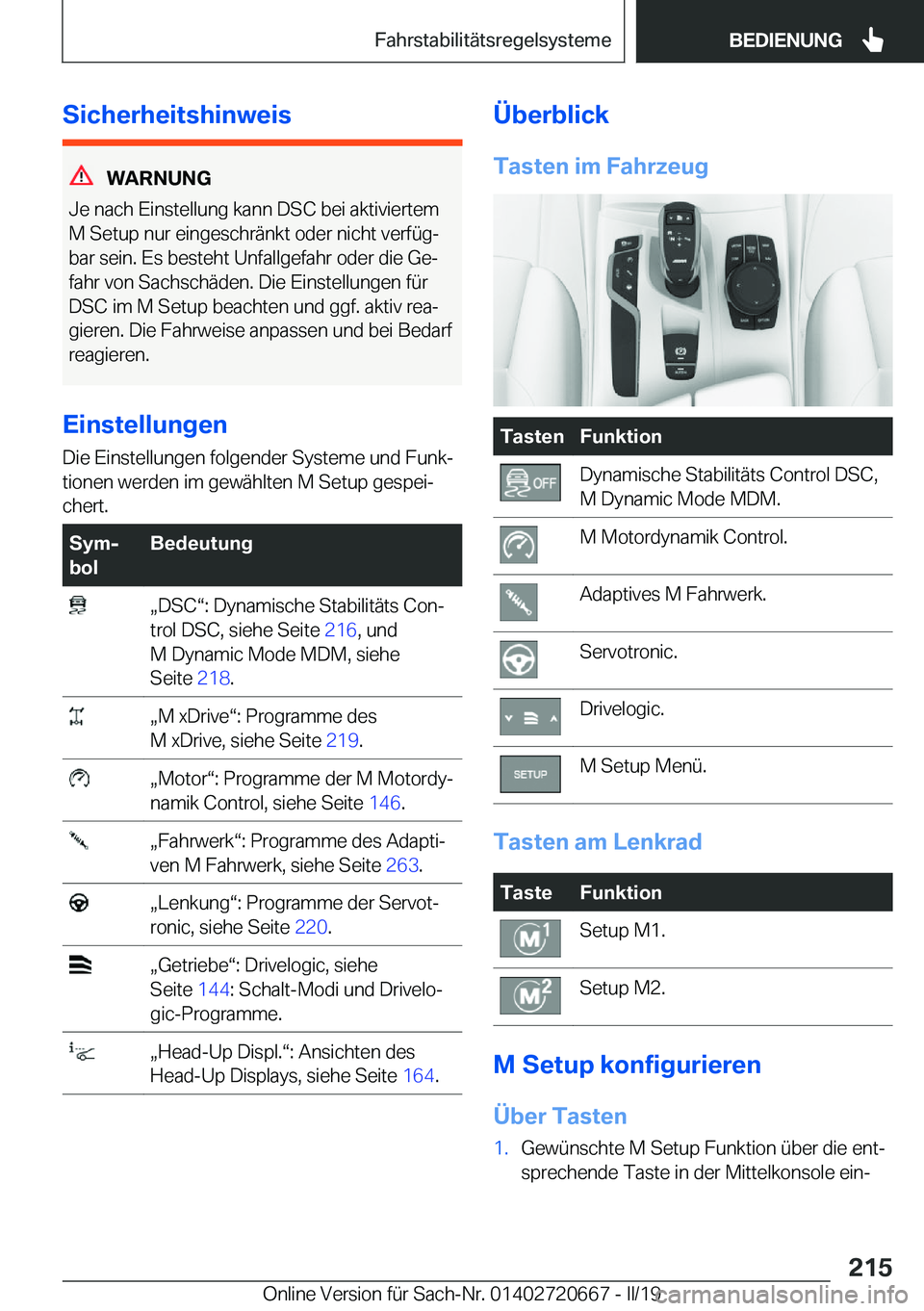 BMW M5 2019  Betriebsanleitungen (in German) �S�i�c�h�e�r�h�e�i�t�s�h�i�n�w�e�i�s
�W�A�R�N�U�N�G
�J�e��n�a�c�h��E�i�n�s�t�e�l�l�u�n�g��k�a�n�n��D�S�C��b�e�i��a�k�t�i�v�i�e�r�t�e�m �M��S�e�t�u�p��n�u�r��e�i�n�g�e�s�c�h�r�