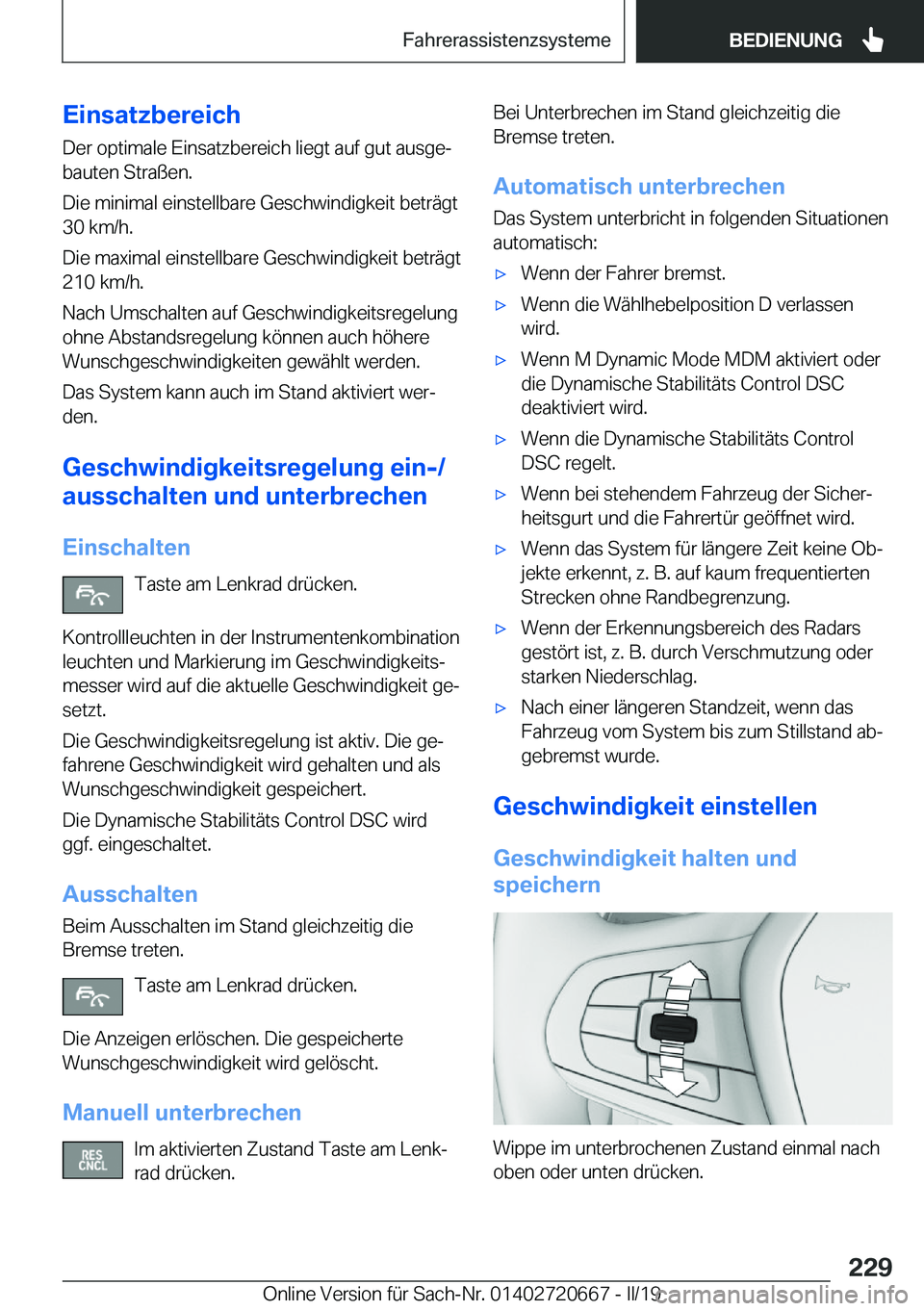 BMW M5 2019  Betriebsanleitungen (in German) �E�i�n�s�a�t�z�b�e�r�e�i�c�h
�D�e�r��o�p�t�i�m�a�l�e��E�i�n�s�a�t�z�b�e�r�e�i�c�h��l�i�e�g�t��a�u�f��g�u�t��a�u�s�g�ej
�b�a�u�t�e�n��S�t�r�a�
