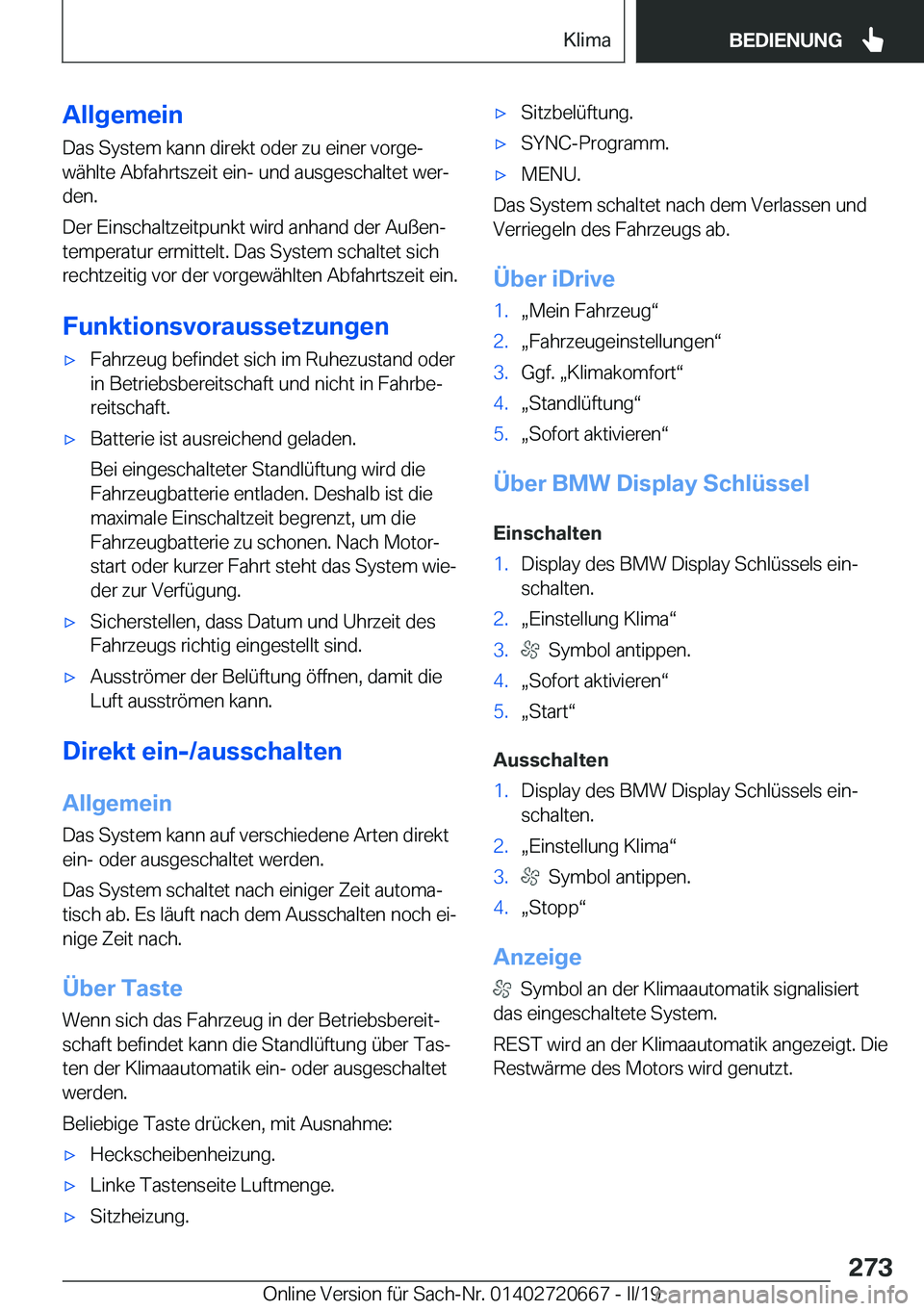 BMW M5 2019  Betriebsanleitungen (in German) �A�l�l�g�e�m�e�i�n
�D�a�s��S�y�s�t�e�m��k�a�n�n��d�i�r�e�k�t��o�d�e�r��z�u��e�i�n�e�r��v�o�r�g�ej
�w�