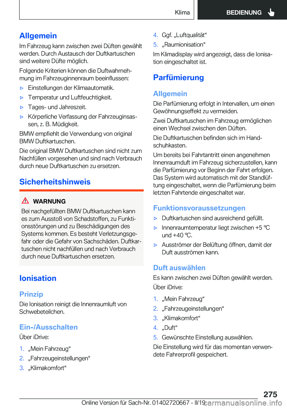 BMW M5 2019  Betriebsanleitungen (in German) �A�l�l�g�e�m�e�i�n
�I�m��F�a�h�r�z�e�u�g��k�a�n�n��z�w�i�s�c�h�e�n��z�w�e�i��D�