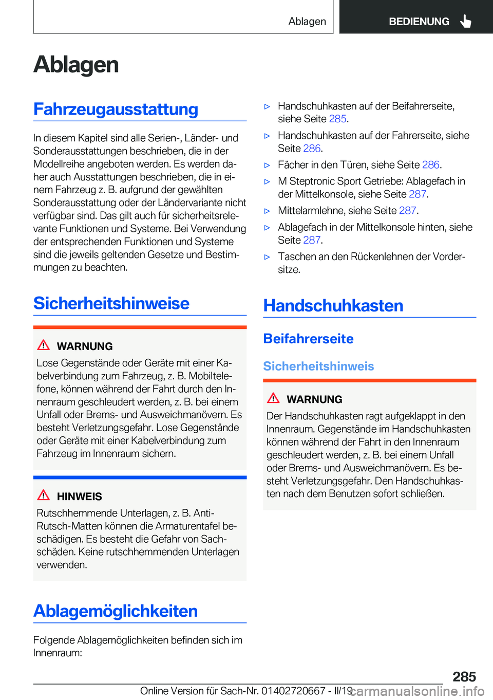 BMW M5 2019  Betriebsanleitungen (in German) �A�b�l�a�g�e�n�F�a�h�r�z�e�u�g�a�u�s�s�t�a�t�t�u�n�g
�I�n��d�i�e�s�e�m��K�a�p�i�t�e�l��s�i�n�d��a�l�l�e��S�e�r�i�e�n�-�,��L�