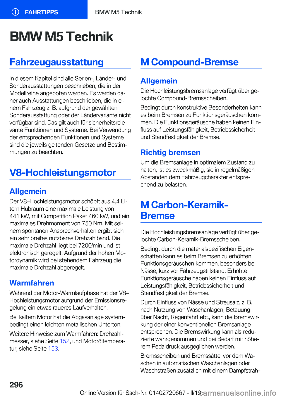 BMW M5 2019  Betriebsanleitungen (in German) �B�M�W��M�5��T�e�c�h�n�i�k�F�a�h�r�z�e�u�g�a�u�s�s�t�a�t�t�u�n�g
�I�n��d�i�e�s�e�m��K�a�p�i�t�e�l��s�i�n�d��a�l�l�e��S�e�r�i�e�n�-�,��L�