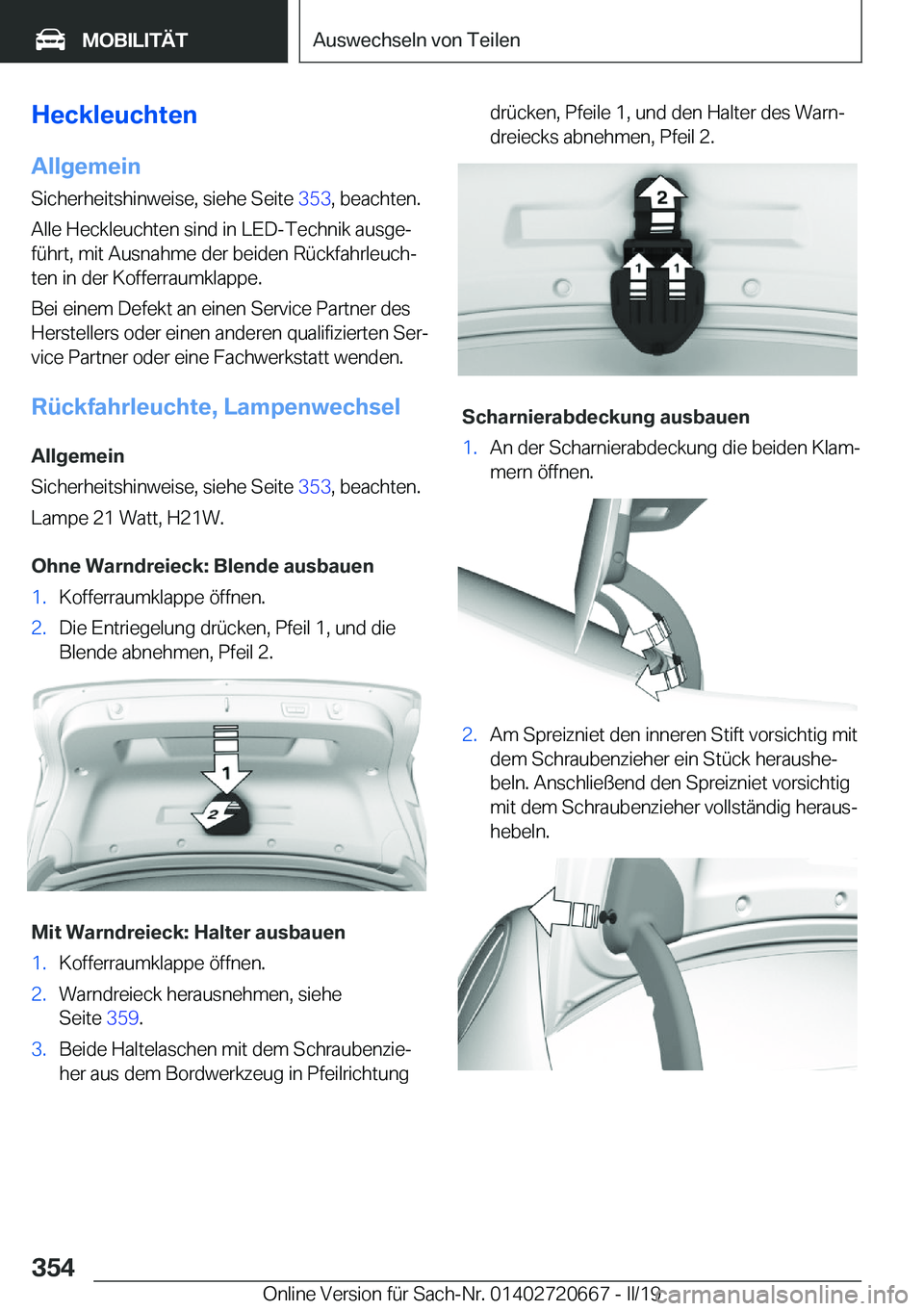 BMW M5 2019  Betriebsanleitungen (in German) �H�e�c�k�l�e�u�c�h�t�e�n�A�l�l�g�e�m�e�i�n�S�i�c�h�e�r�h�e�i�t�s�h�i�n�w�e�i�s�e�,��s�i�e�h�e��S�e�i�t�e� �3�5�3�,��b�e�a�c�h�t�e�n�.
�A�l�l�e��H�e�c�k�l�e�u�c�h�t�e�n��s�i�n�d��i�n��L�E�D�-�T
