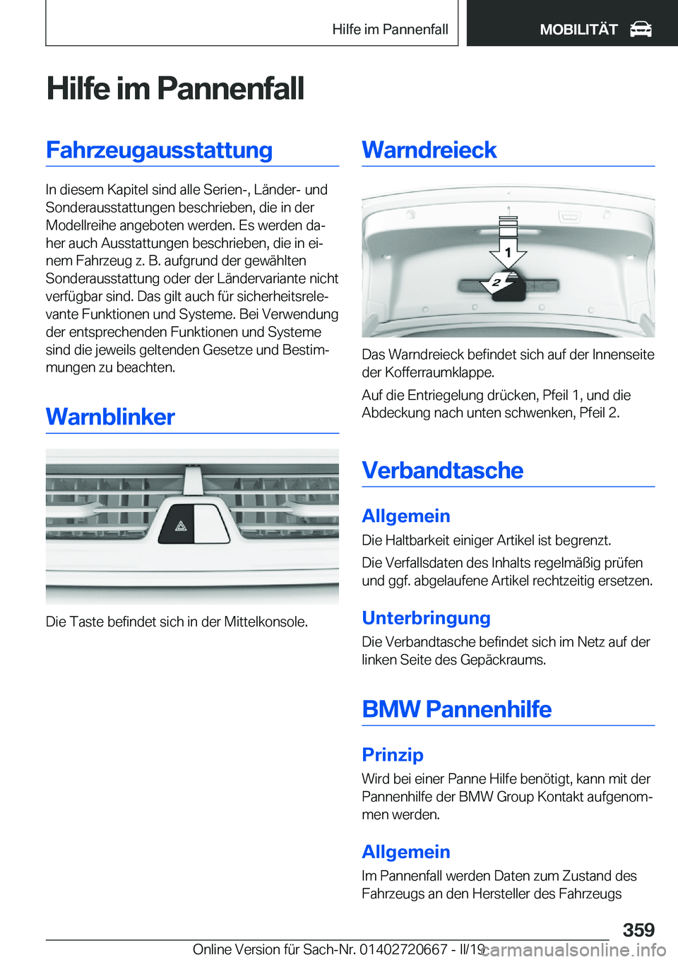 BMW M5 2019  Betriebsanleitungen (in German) �H�i�l�f�e��i�m��P�a�n�n�e�n�f�a�l�l�F�a�h�r�z�e�u�g�a�u�s�s�t�a�t�t�u�n�g
�I�n��d�i�e�s�e�m��K�a�p�i�t�e�l��s�i�n�d��a�l�l�e��S�e�r�i�e�n�-�,��L�