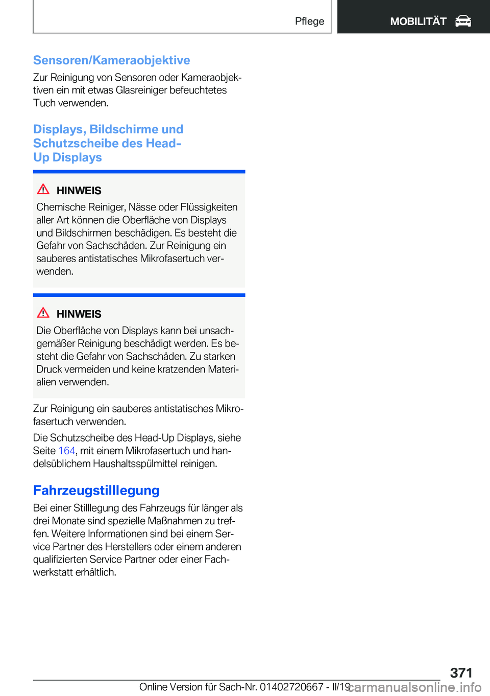 BMW M5 2019  Betriebsanleitungen (in German) �S�e�n�s�o�r�e�n�/�K�a�m�e�r�a�o�b�j�e�k�t�i�v�e�Z�u�r��R�e�i�n�i�g�u�n�g��v�o�n��S�e�n�s�o�r�e�n��o�d�e�r��K�a�m�e�r�a�o�b�j�e�kj
�t�i�v�e�n��e�i�n��m�i�t��e�t�w�a�s��G�l�a�s�r�e�i�n�i�g�e�