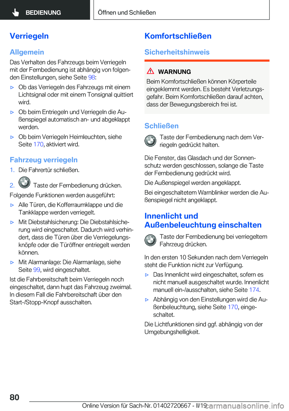 BMW M5 2019  Betriebsanleitungen (in German) �V�e�r�r�i�e�g�e�l�n
�A�l�l�g�e�m�e�i�n �D�a�s��V�e�r�h�a�l�t�e�n��d�e�s��F�a�h�r�z�e�u�g�s��b�e�i�m��V�e�r�r�i�e�g�e�l�n
�m�i�t��d�e�r��F�e�r�n�b�e�d�i�e�n�u�n�g��i�s�t��a�b�h�