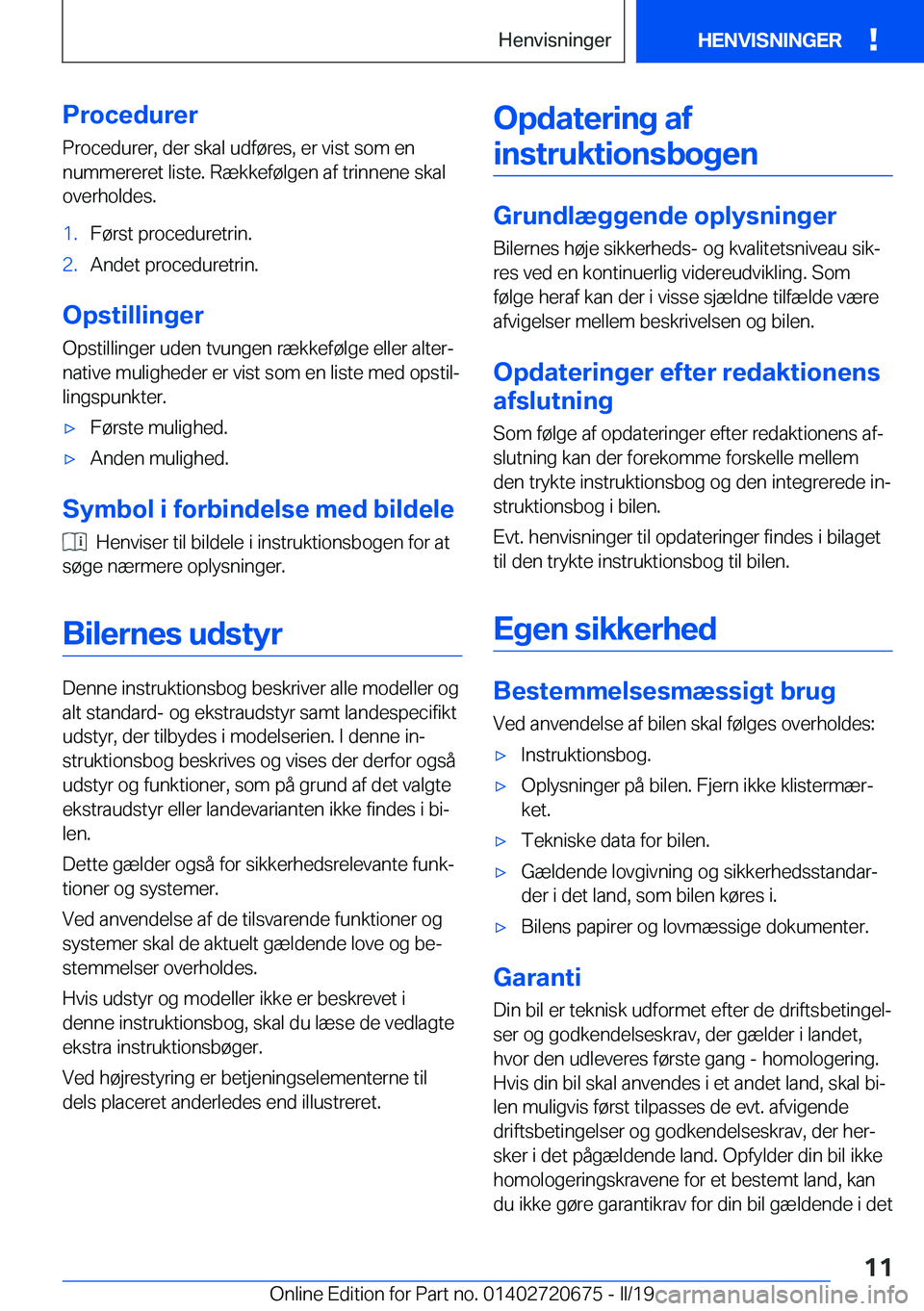 BMW M5 2019  InstruktionsbØger (in Danish) �P�r�o�c�e�d�u�r�e�r�P�r�o�c�e�d�u�r�e�r�,��d�e�r��s�k�a�l��u�d�f�