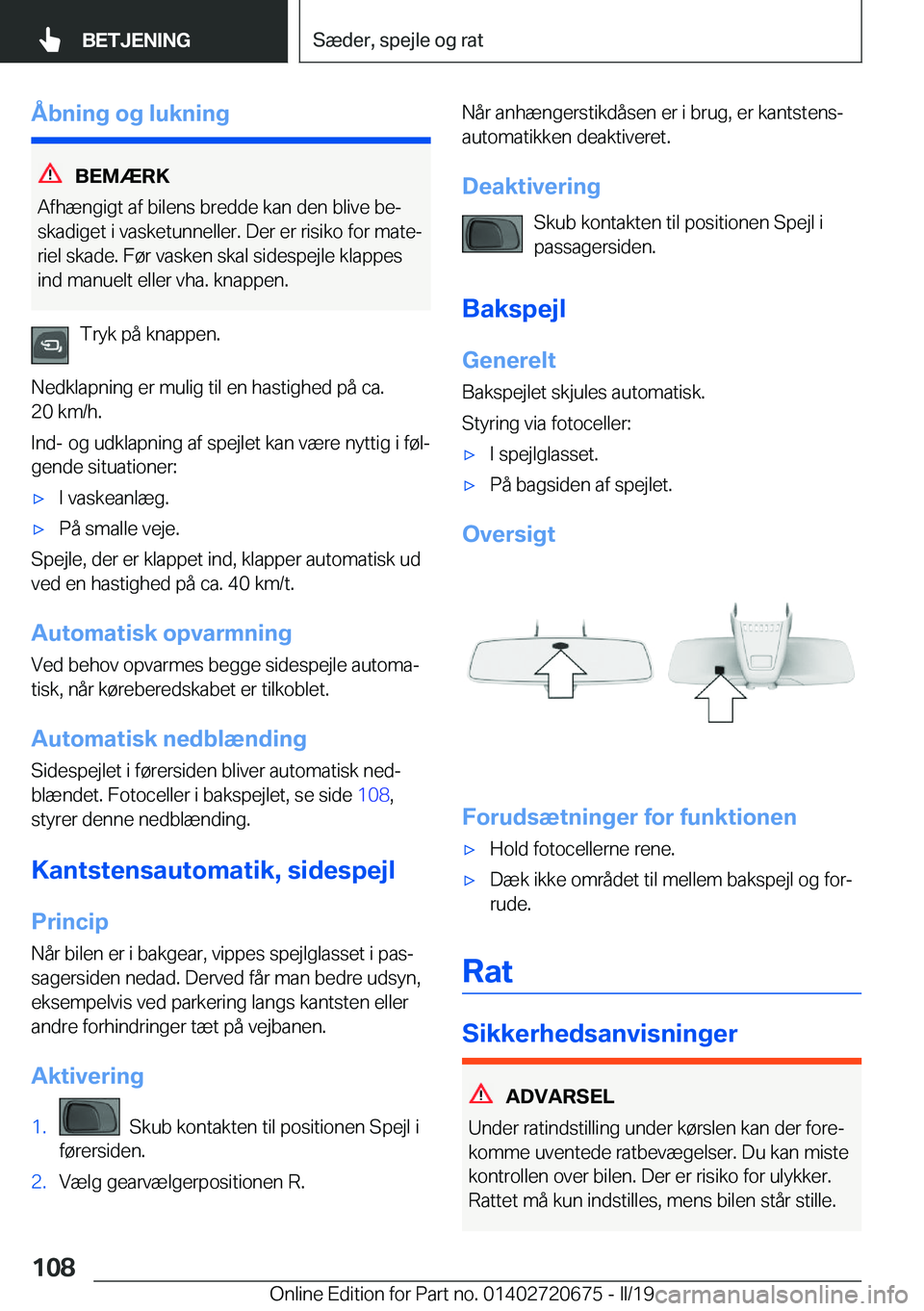 BMW M5 2019  InstruktionsbØger (in Danish) �Å�b�n�i�n�g��o�g��l�u�k�n�i�n�g
�B�E�M�Æ�R�K
�A�f�h�æ�n�g�i�g�t��a�f��b�i�l�e�n�s��b�r�e�d�d�e��k�a�n��d�e�n��b�l�i�v�e��b�ej
�s�k�a�d�i�g�e�t��i��v�a�s�k�e�t�u�n�n�e�l�l�e�r�.��D�e�r