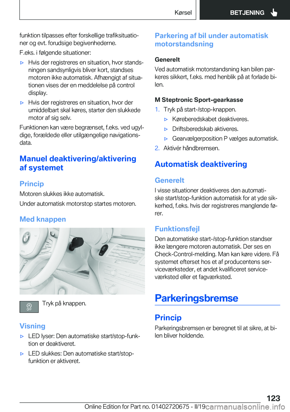 BMW M5 2019  InstruktionsbØger (in Danish) �f�u�n�k�t�i�o�n��t�i�l�p�a�s�s�e�s��e�f�t�e�r��f�o�r�s�k�e�l�l�i�g�e��t�r�a�f�i�k�s�i�t�u�a�t�i�oj
�n�e�r��o�g��e�v�t�.��f�o�r�u�d�s�i�g�e��b�e�g�i�v�e�n�h�e�d�e�r�n�e�.
�F�.�e�k�s�.��i��f