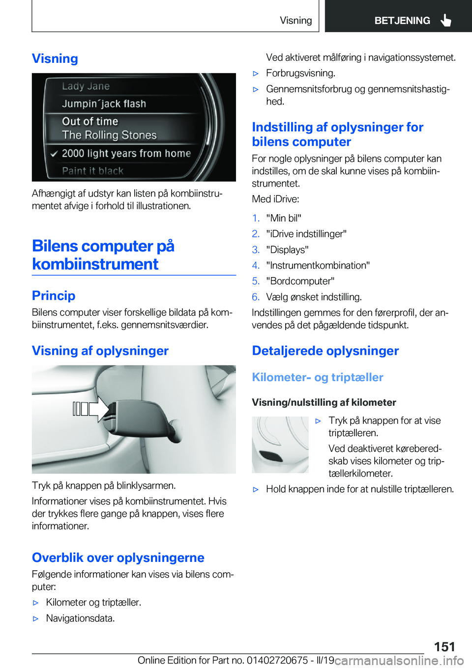 BMW M5 2019  InstruktionsbØger (in Danish) �V�i�s�n�i�n�g
�A�f�h�æ�n�g�i�g�t��a�f��u�d�s�t�y�r��k�a�n��l�i�s�t�e�n��p�å��k�o�m�b�i�i�n�s�t�r�uj�m�e�n�t�e�t��a�f�v�i�g�e��i��f�o�r�h�o�l�d��t�i�l��i�l�l�u�s�t�r�a�t�i�o�n�e�n�.
�B�i