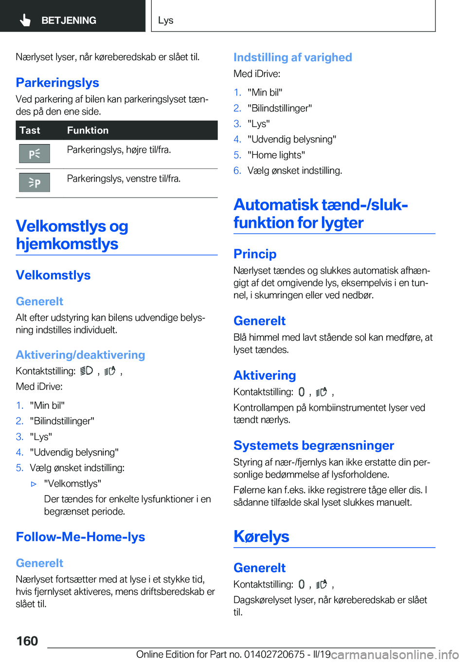 BMW M5 2019  InstruktionsbØger (in Danish) �N�æ�r�l�y�s�e�t��l�y�s�e�r�,��n�å�r��k�