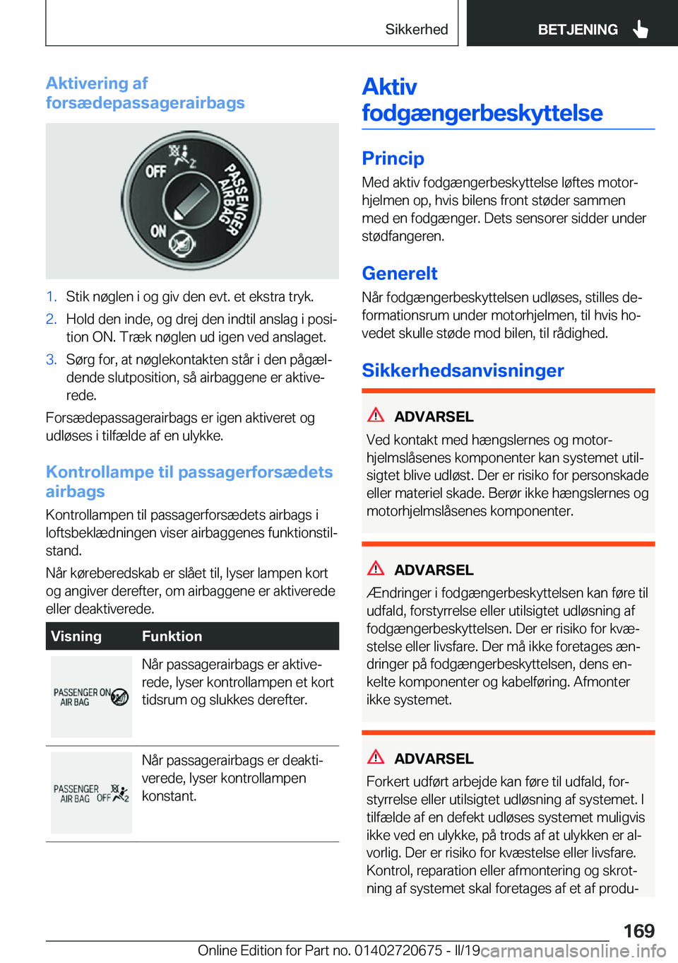 BMW M5 2019  InstruktionsbØger (in Danish) �A�k�t�i�v�e�r�i�n�g��a�f
�f�o�r�s�æ�d�e�p�a�s�s�a�g�e�r�a�i�r�b�a�g�s�1�.�S�t�i�k��n�