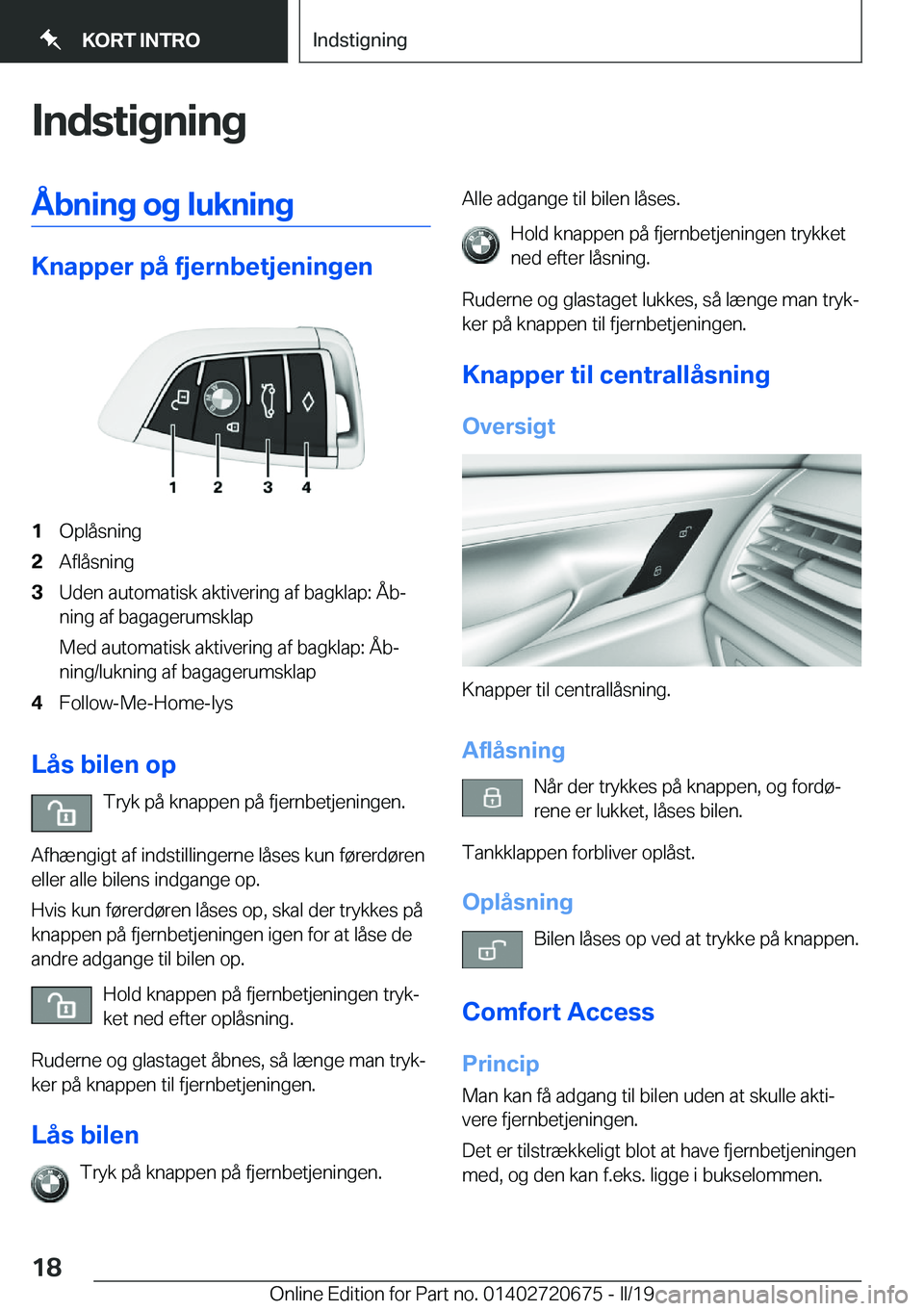BMW M5 2019  InstruktionsbØger (in Danish) �I�n�d�s�t�i�g�n�i�n�g�Å�b�n�i�n�g��o�g��l�u�k�n�i�n�g
�K�n�a�p�p�e�r��p�å��f�j�e�r�n�b�e�t�j�e�n�i�n�g�e�n
�1�O�p�l�å�s�n�i�n�g�2�A�f�l�å�s�n�i�n�g�3�U�d�e�n��a�u�t�o�m�a�t�i�s�k��a�k�t�i�v
