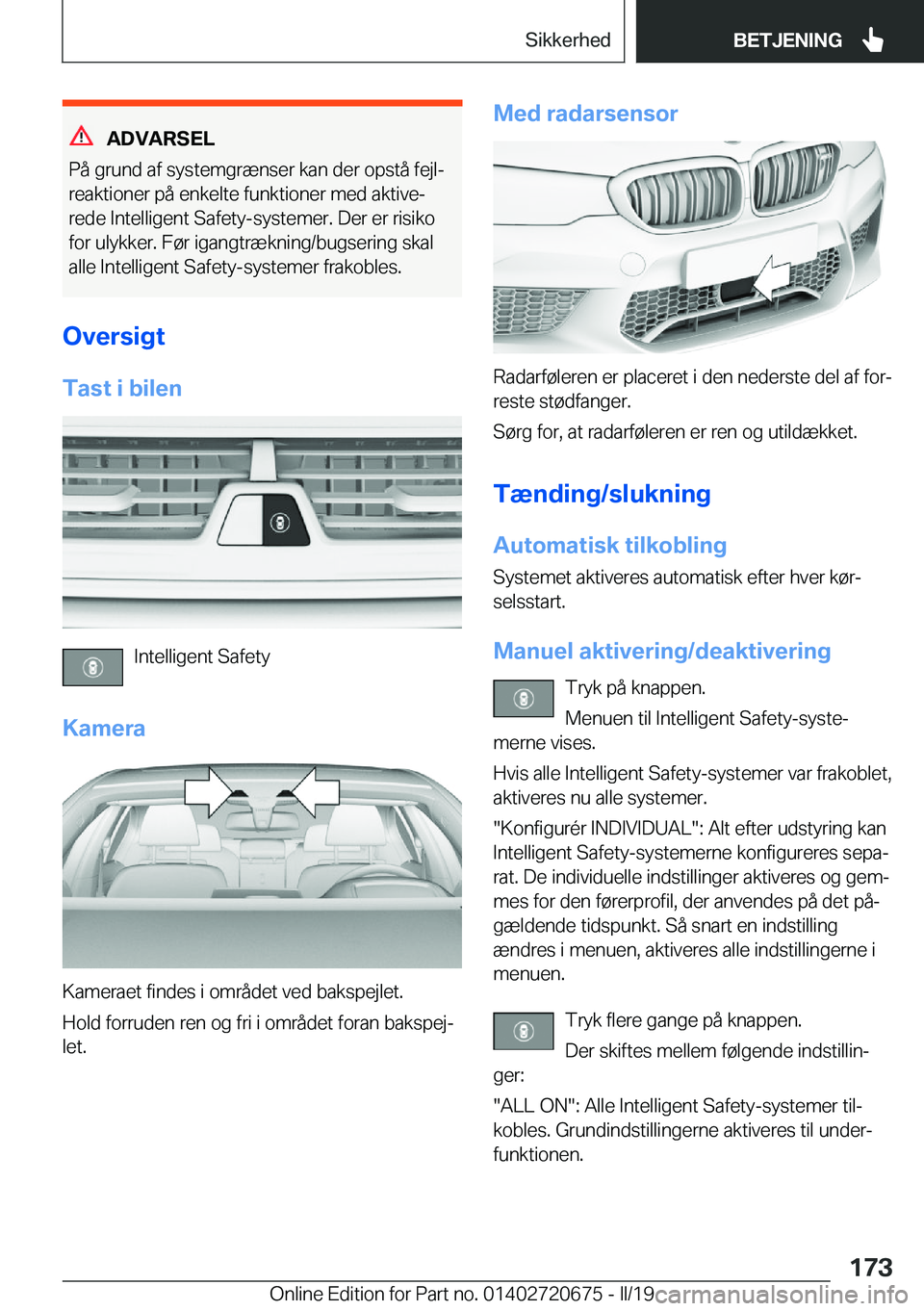 BMW M5 2019  InstruktionsbØger (in Danish) �A�D�V�A�R�S�E�L
�P�å��g�r�u�n�d��a�f��s�y�s�t�e�m�g�r�æ�n�s�e�r��k�a�n��d�e�r��o�p�s�t�å��f�e�j�lj �r�e�a�k�t�i�o�n�e�r��p�å��e�n�k�e�l�t�e��f�u�n�k�t�i�o�n�e�r��m�e�d��a�k�t�i�v�ej