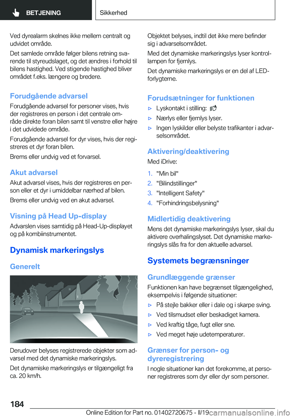 BMW M5 2019  InstruktionsbØger (in Danish) �V�e�d��d�y�r�e�a�l�a�r�m��s�k�e�l�n�e�s��i�k�k�e��m�e�l�l�e�m��c�e�n�t�r�a�l�t��o�g
�u�d�v�i�d�e�t��o�m�r�å�d�e�.
�D�e�t��s�a�m�l�e�d�e��o�m�r�å�d�e��f�