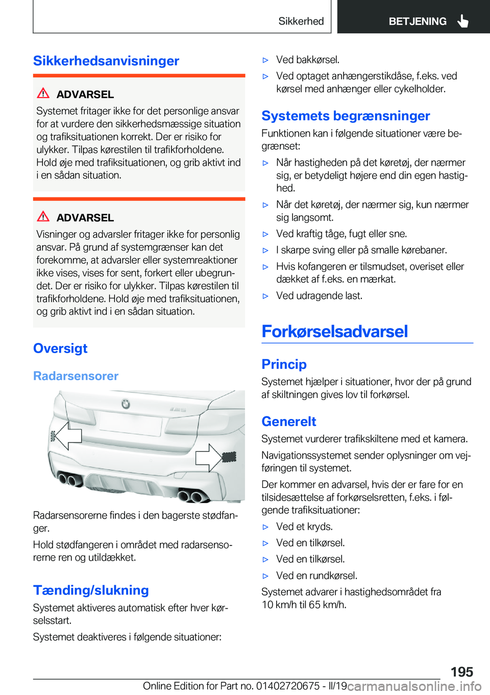 BMW M5 2019  InstruktionsbØger (in Danish) �S�i�k�k�e�r�h�e�d�s�a�n�v�i�s�n�i�n�g�e�r
�A�D�V�A�R�S�E�L
�S�y�s�t�e�m�e�t��f�r�i�t�a�g�e�r��i�k�k�e��f�o�r��d�e�t��p�e�r�s�o�n�l�i�g�e��a�n�s�v�a�r �f�o�r��a�t��v�u�r�d�e�r�e��d�e�n��s�i�