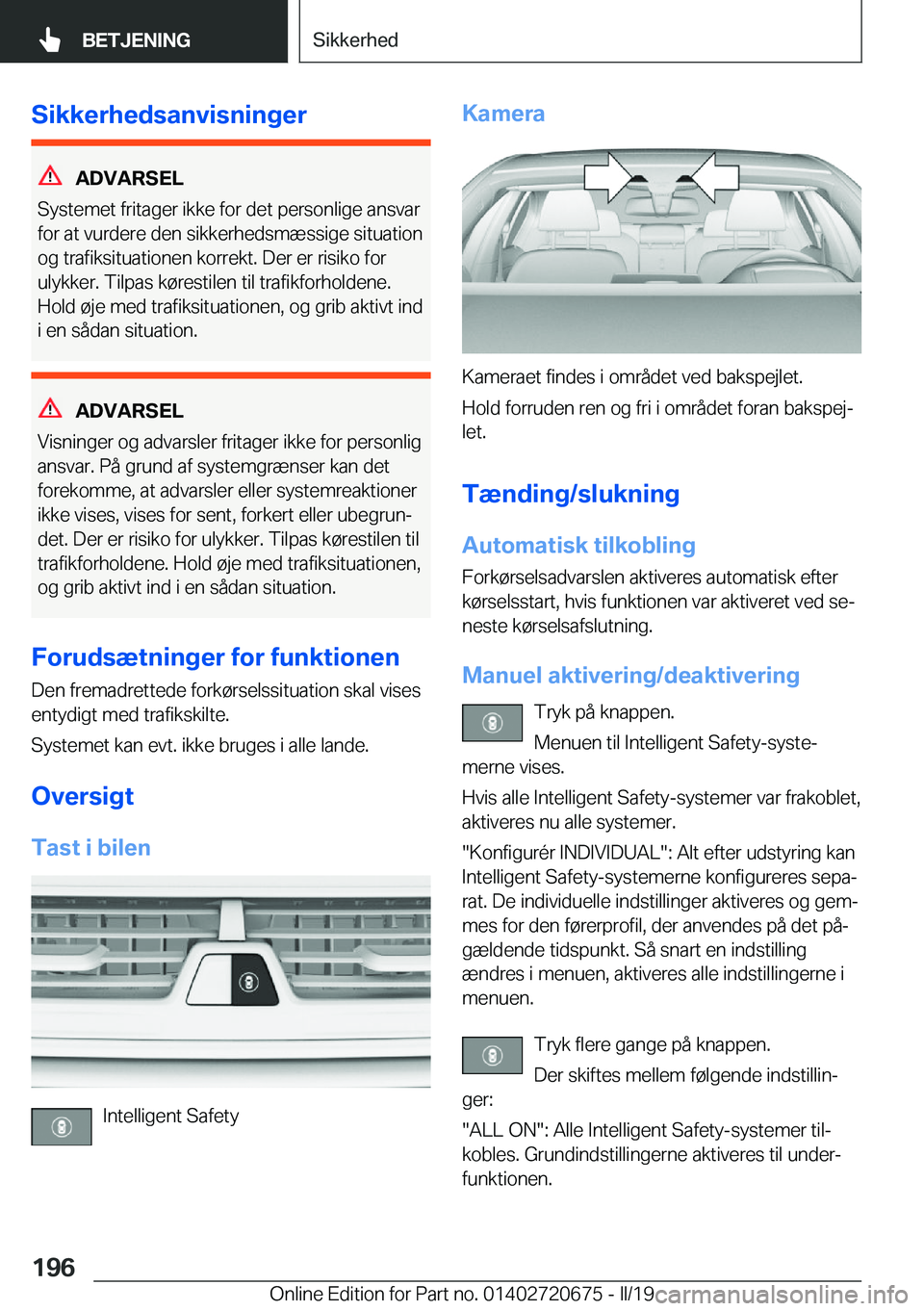BMW M5 2019  InstruktionsbØger (in Danish) �S�i�k�k�e�r�h�e�d�s�a�n�v�i�s�n�i�n�g�e�r
�A�D�V�A�R�S�E�L
�S�y�s�t�e�m�e�t��f�r�i�t�a�g�e�r��i�k�k�e��f�o�r��d�e�t��p�e�r�s�o�n�l�i�g�e��a�n�s�v�a�r �f�o�r��a�t��v�u�r�d�e�r�e��d�e�n��s�i�