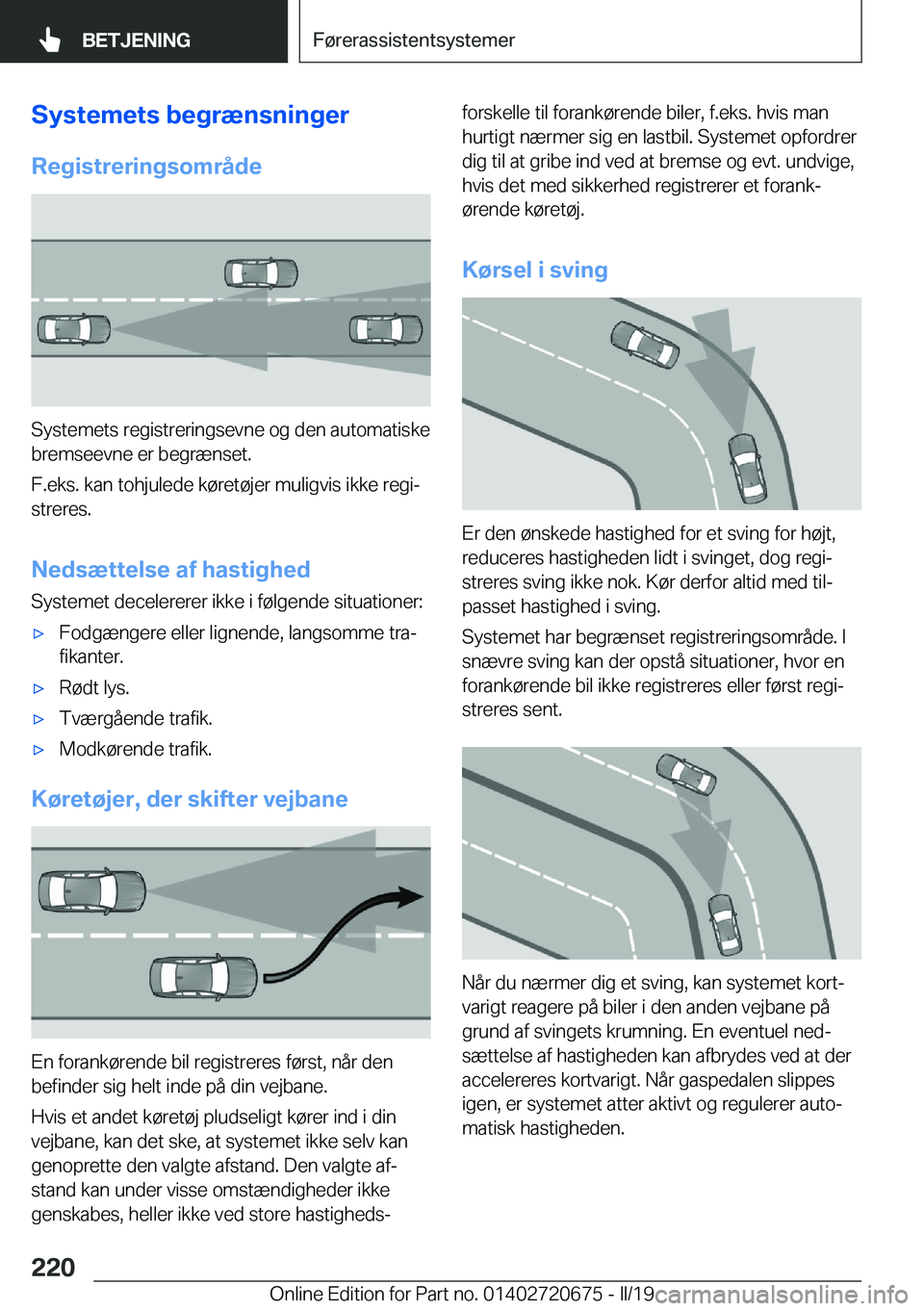 BMW M5 2019  InstruktionsbØger (in Danish) �S�y�s�t�e�m�e�t�s��b�e�g�r�æ�n�s�n�i�n�g�e�r
�R�e�g�i�s�t�r�e�r�i�n�g�s�o�m�r�å�d�e
�S�y�s�t�e�m�e�t�s��r�e�g�i�s�t�r�e�r�i�n�g�s�e�v�n�e��o�g��d�e�n��a�u�t�o�m�a�t�i�s�k�e �b�r�e�m�s�e�e�v�n�