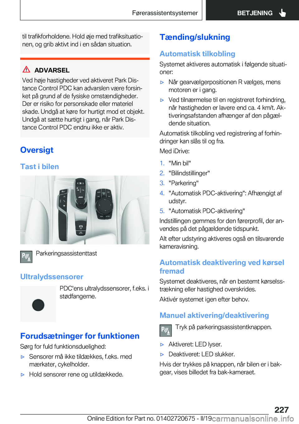BMW M5 2019  InstruktionsbØger (in Danish) �t�i�l��t�r�a�f�i�k�f�o�r�h�o�l�d�e�n�e�.��H�o�l�d��