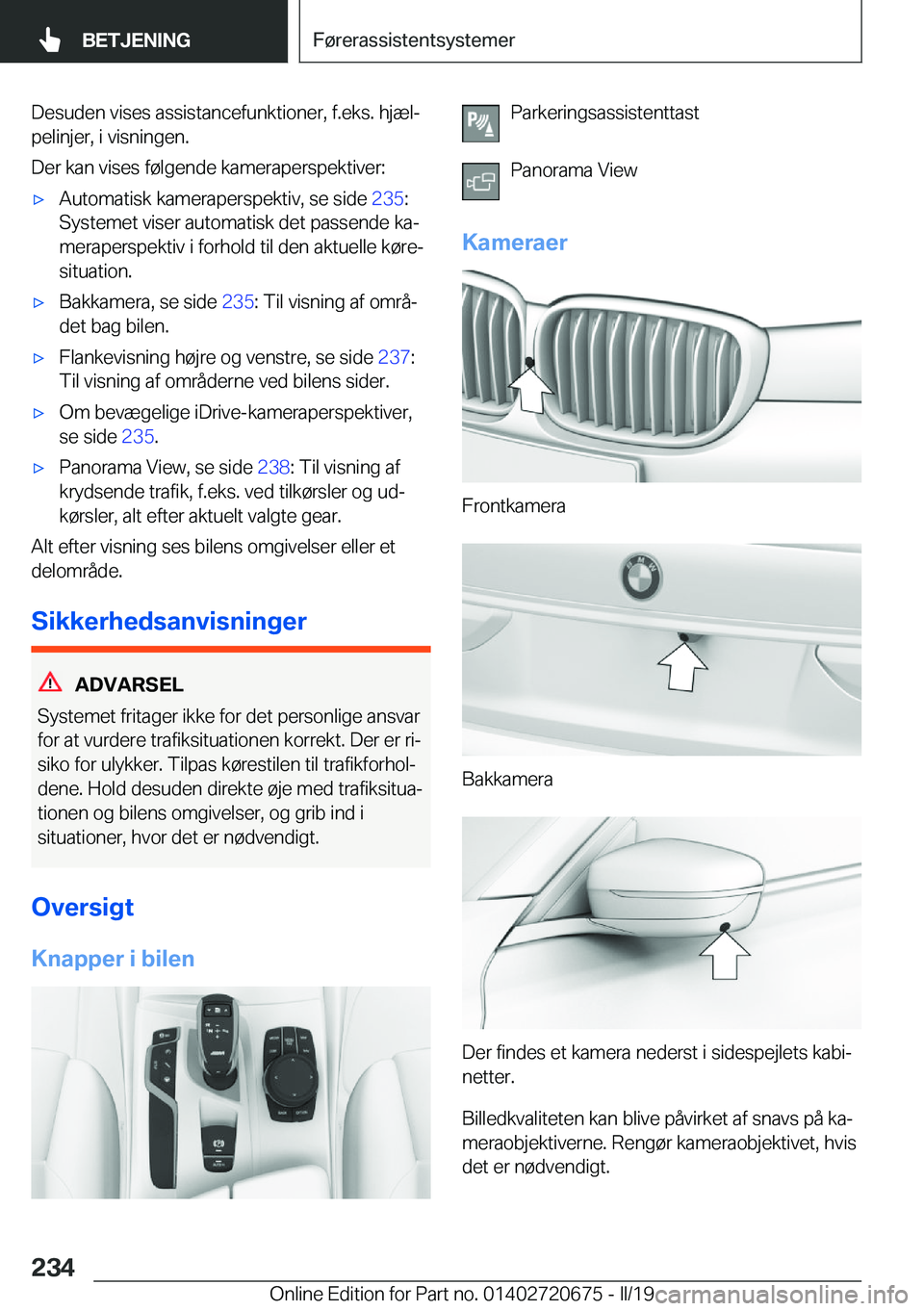 BMW M5 2019  InstruktionsbØger (in Danish) �D�e�s�u�d�e�n��v�i�s�e�s��a�s�s�i�s�t�a�n�c�e�f�u�n�k�t�i�o�n�e�r�,��f�.�e�k�s�.��h�j�æ�lj
�p�e�l�i�n�j�e�r�,��i��v�i�s�n�i�n�g�e�n�.
�D�e�r��k�a�n��v�i�s�e�s��f�