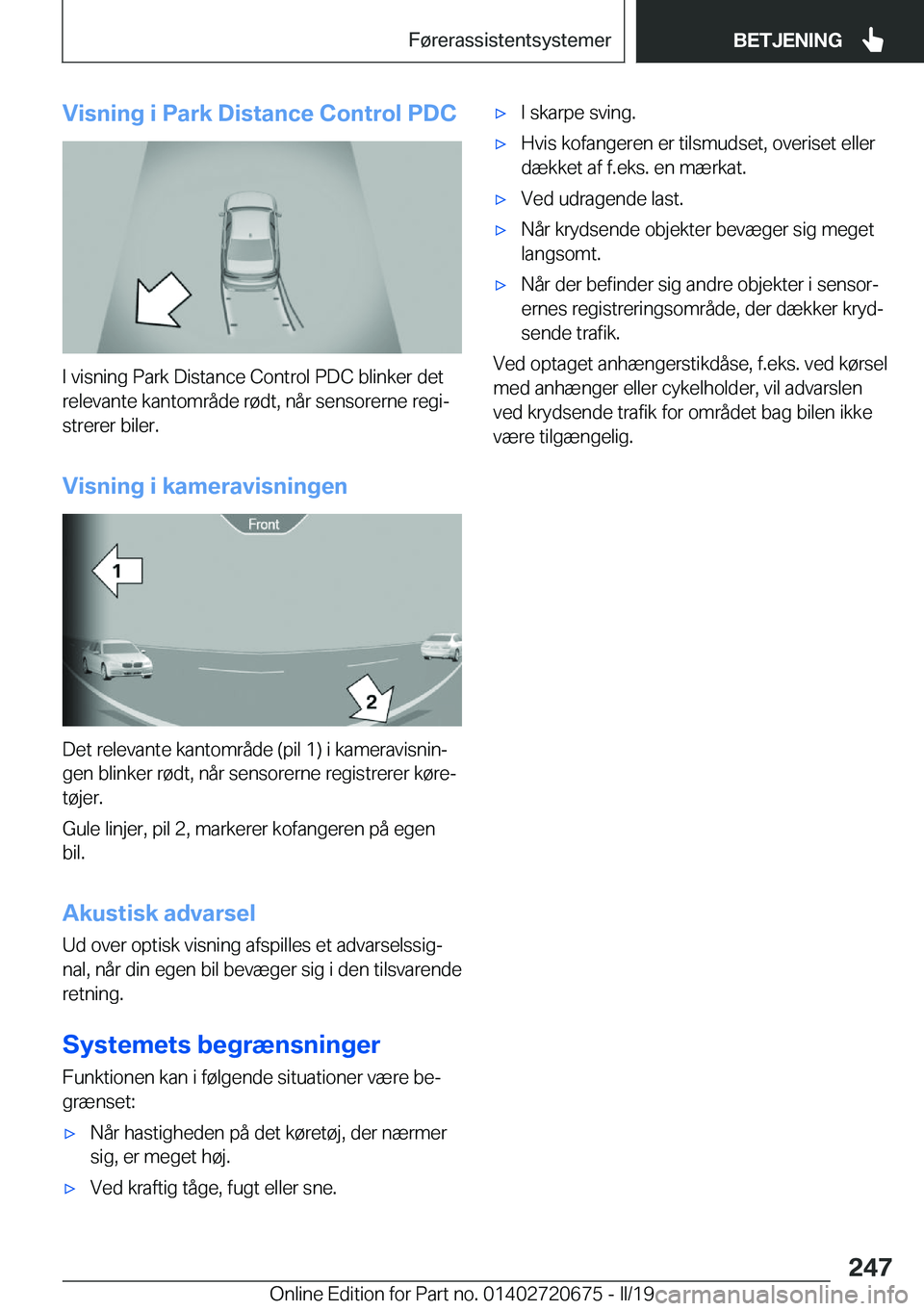 BMW M5 2019  InstruktionsbØger (in Danish) �V�i�s�n�i�n�g��i��P�a�r�k��D�i�s�t�a�n�c�e��C�o�n�t�r�o�l��P�D�C
�I��v�i�s�n�i�n�g��P�a�r�k��D�i�s�t�a�n�c�e��C�o�n�t�r�o�l��P�D�C��b�l�i�n�k�e�r��d�e�t
�r�e�l�e�v�a�n�t�e��k�a�n�t�o�m�r