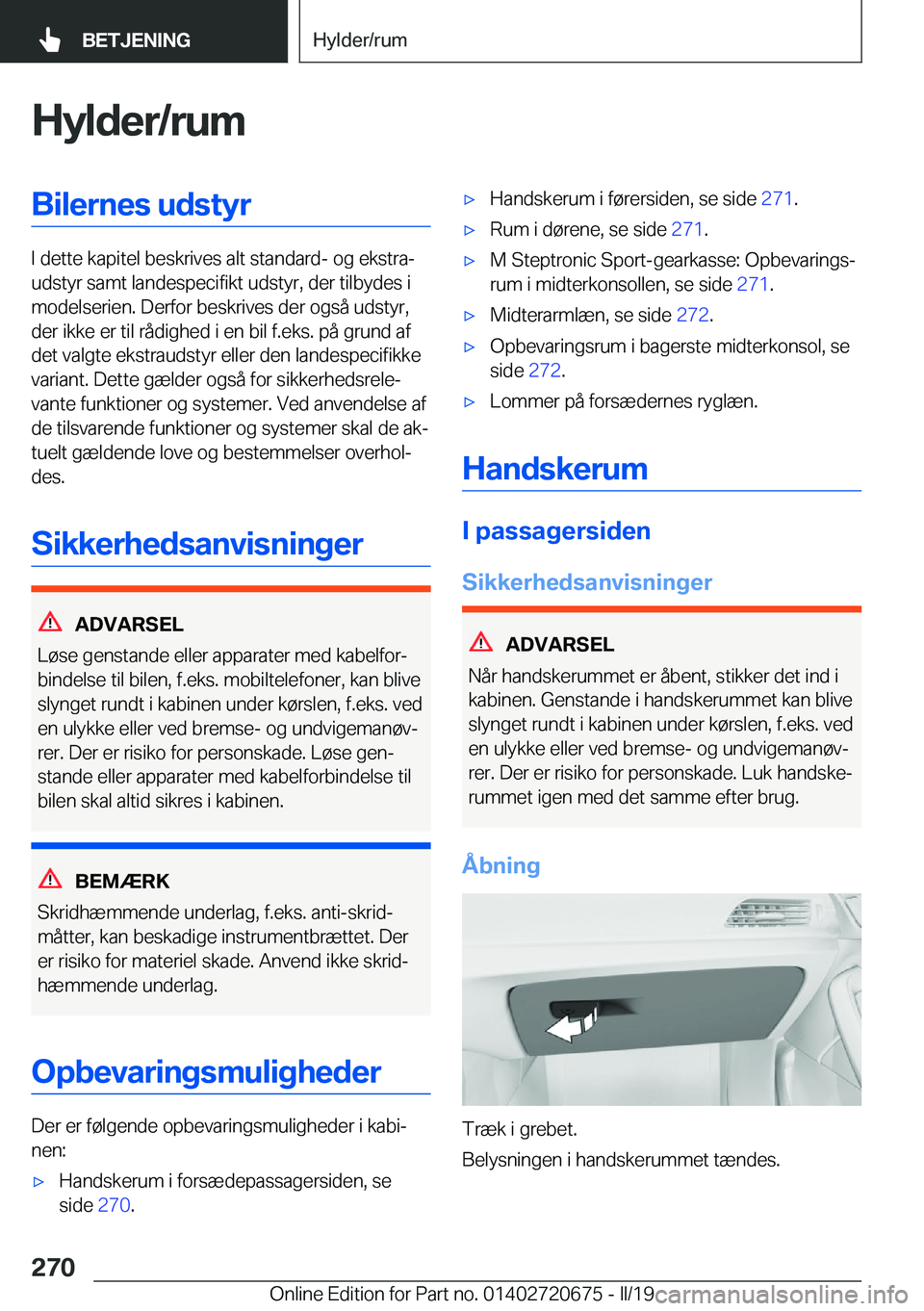 BMW M5 2019  InstruktionsbØger (in Danish) �H�y�l�d�e�r�/�r�u�m�B�i�l�e�r�n�e�s��u�d�s�t�y�r
�I��d�e�t�t�e��k�a�p�i�t�e�l��b�e�s�k�r�i�v�e�s��a�l�t��s�t�a�n�d�a�r�d�-��o�g��e�k�s�t�r�aj
�u�d�s�t�y�r��s�a�m�t��l�a�n�d�e�s�p�e�c�i�f�i