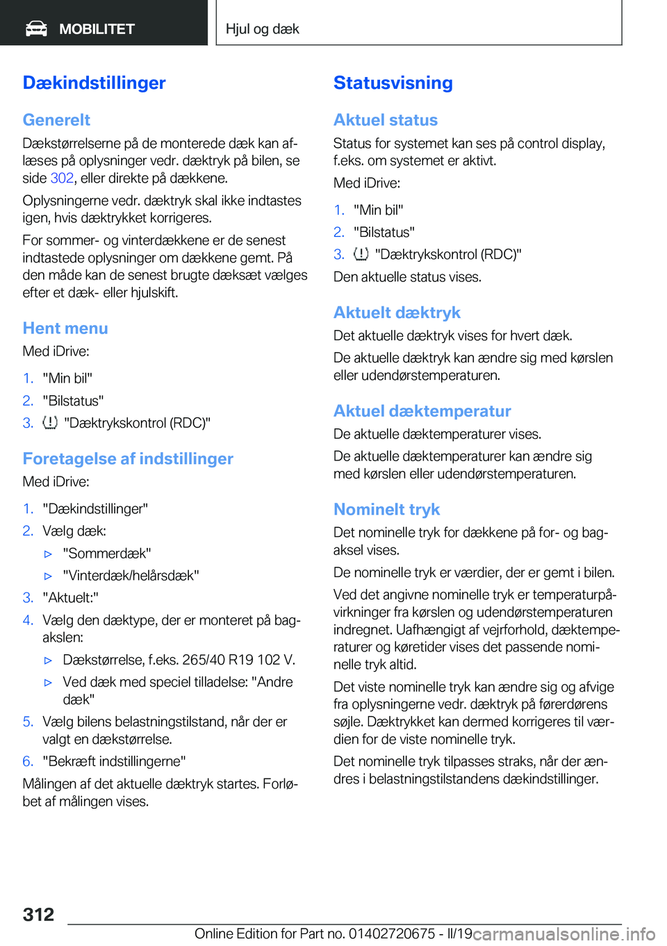 BMW M5 2019  InstruktionsbØger (in Danish) �D�æ�k�i�n�d�s�t�i�l�l�i�n�g�e�r
�G�e�n�e�r�e�l�t �D�æ�k�s�t�