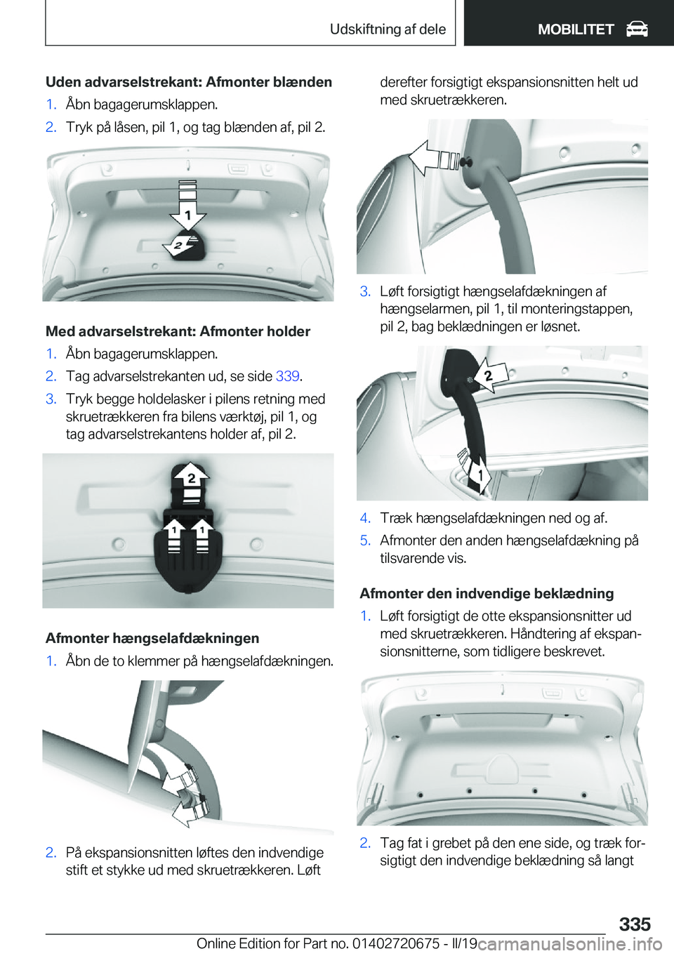 BMW M5 2019  InstruktionsbØger (in Danish) �U�d�e�n��a�d�v�a�r�s�e�l�s�t�r�e�k�a�n�t�:��A�f�m�o�n�t�e�r��b�l�æ�n�d�e�n�1�.�Å�b�n��b�a�g�a�g�e�r�u�m�s�k�l�a�p�p�e�n�.�2�.�T�r�y�k��p�å��l�å�s�e�n�,��p�i�l��1�,��o�g��t�a�g��b�l�æ�