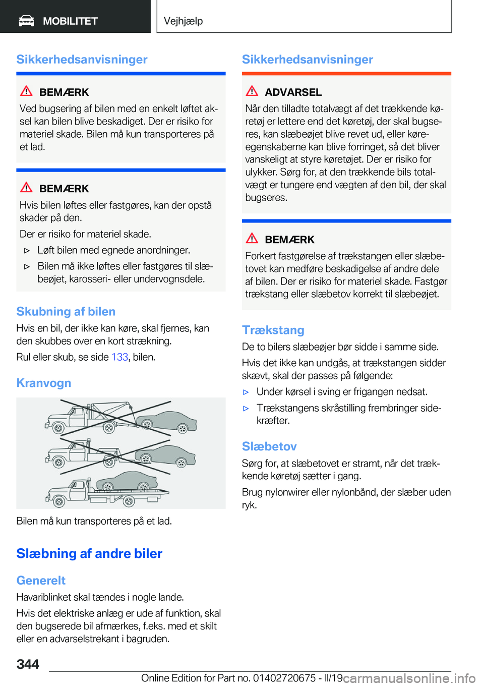 BMW M5 2019  InstruktionsbØger (in Danish) �S�i�k�k�e�r�h�e�d�s�a�n�v�i�s�n�i�n�g�e�r
�B�E�M�Æ�R�K
�V�e�d��b�u�g�s�e�r�i�n�g��a�f��b�i�l�e�n��m�e�d��e�n��e�n�k�e�l�t��l�