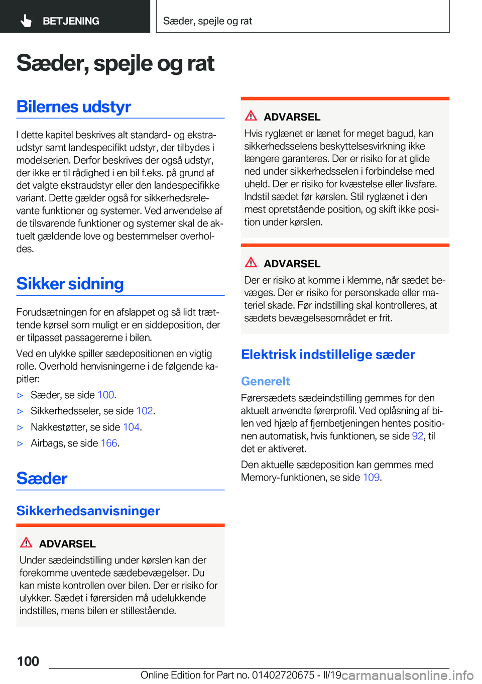 BMW M5 2019  InstruktionsbØger (in Danish) �S�æ�d�e�r�,��s�p�e�j�l�e��o�g��r�a�t�B�i�l�e�r�n�e�s��u�d�s�t�y�r
�I��d�e�t�t�e��k�a�p�i�t�e�l��b�e�s�k�r�i�v�e�s��a�l�t��s�t�a�n�d�a�r�d�-��o�g��e�k�s�t�r�aj
�u�d�s�t�y�r��s�a�m�t��l�