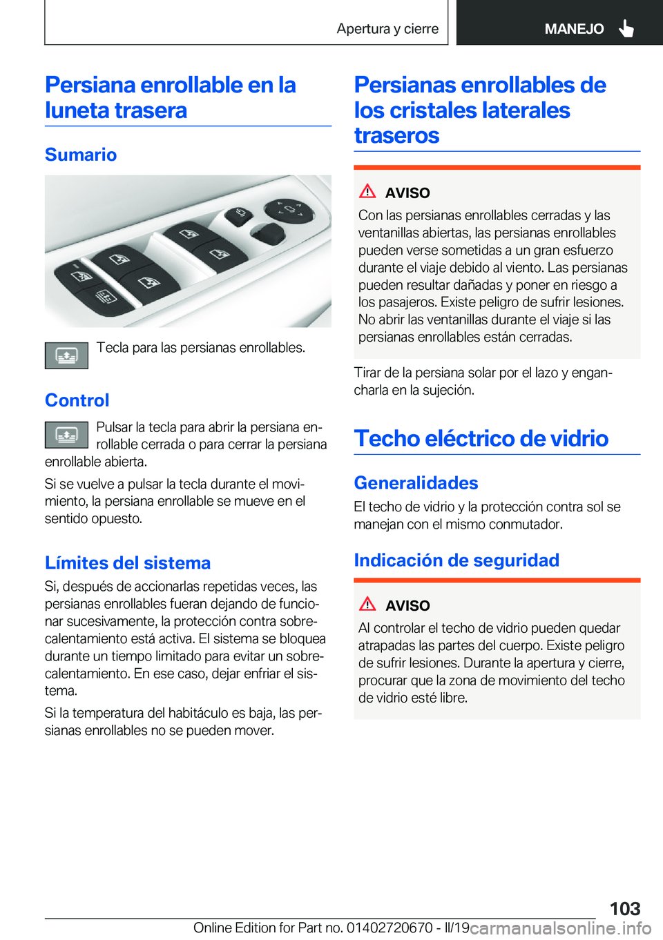 BMW M5 2019  Manuales de Empleo (in Spanish) �P�e�r�s�i�a�n�a��e�n�r�o�l�l�a�b�l�e��e�n��l�a�l�u�n�e�t�a��t�r�a�s�e�r�a
�S�u�m�a�r�i�o
�T�e�c�l�a��p�a�r�a��l�a�s��p�e�r�s�i�a�n�a�s��e�n�r�o�l�l�a�b�l�e�s�.
�C�o�n�t�r�o�l �P�u�l�s�a�r��l