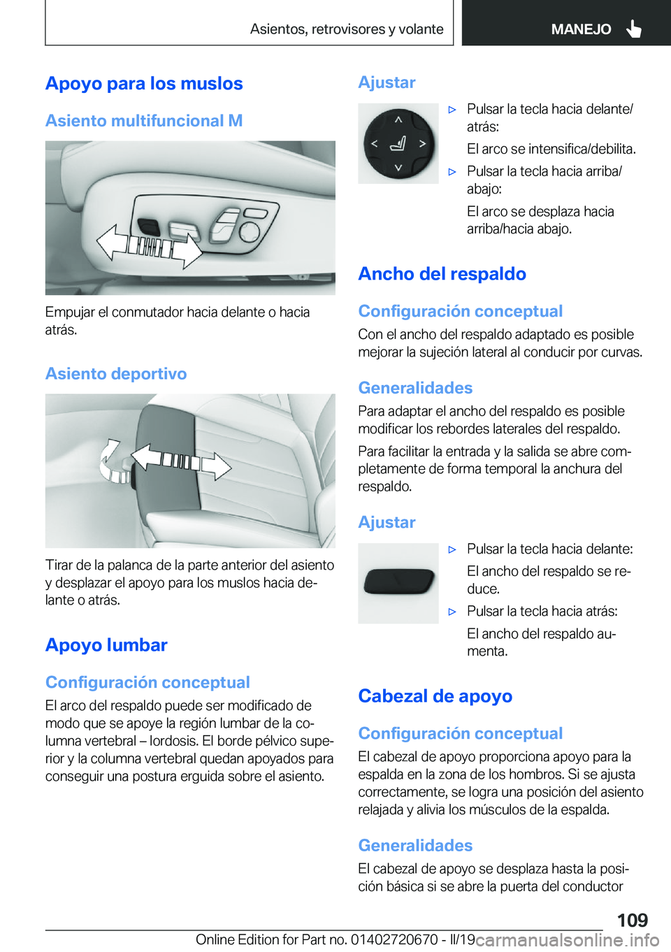BMW M5 2019  Manuales de Empleo (in Spanish) �A�p�o�y�o��p�a�r�a��l�o�s��m�u�s�l�o�s�A�s�i�e�n�t�o��m�u�l�t�i�f�u�n�c�i�o�n�a�l��M
�E�m�p�u�j�a�r��e�l��c�o�n�m�u�t�a�d�o�r��h�a�c�i�a��d�e�l�a�n�t�e��o��h�a�c�i�a
�a�t�r�