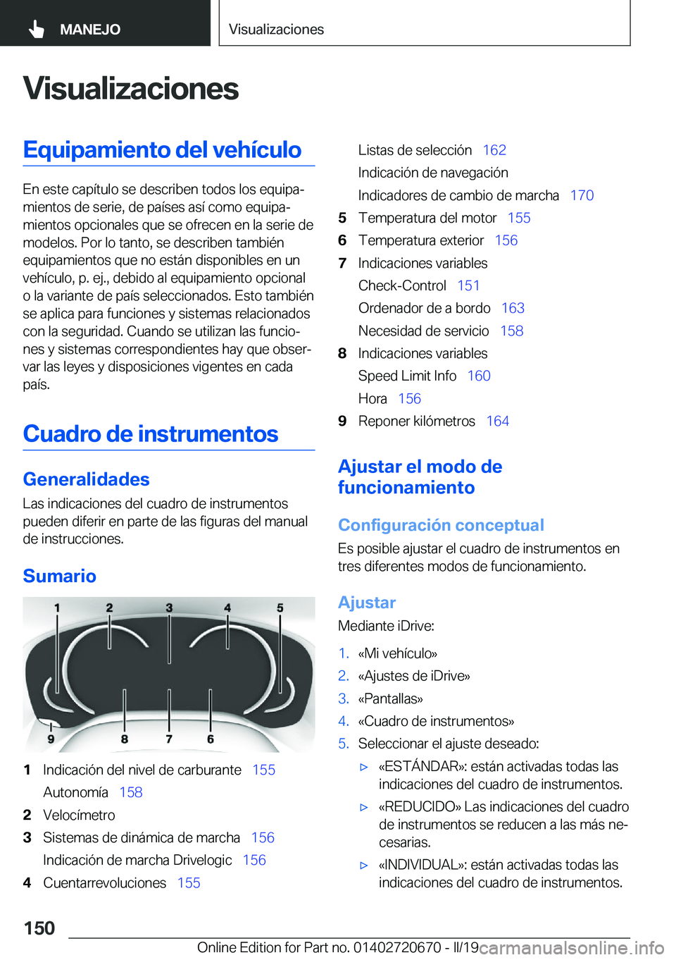 BMW M5 2019  Manuales de Empleo (in Spanish) �V�i�s�u�a�l�i�z�a�c�i�o�n�e�s�E�q�u�i�p�a�m�i�e�n�t�o��d�e�l��v�e�h�