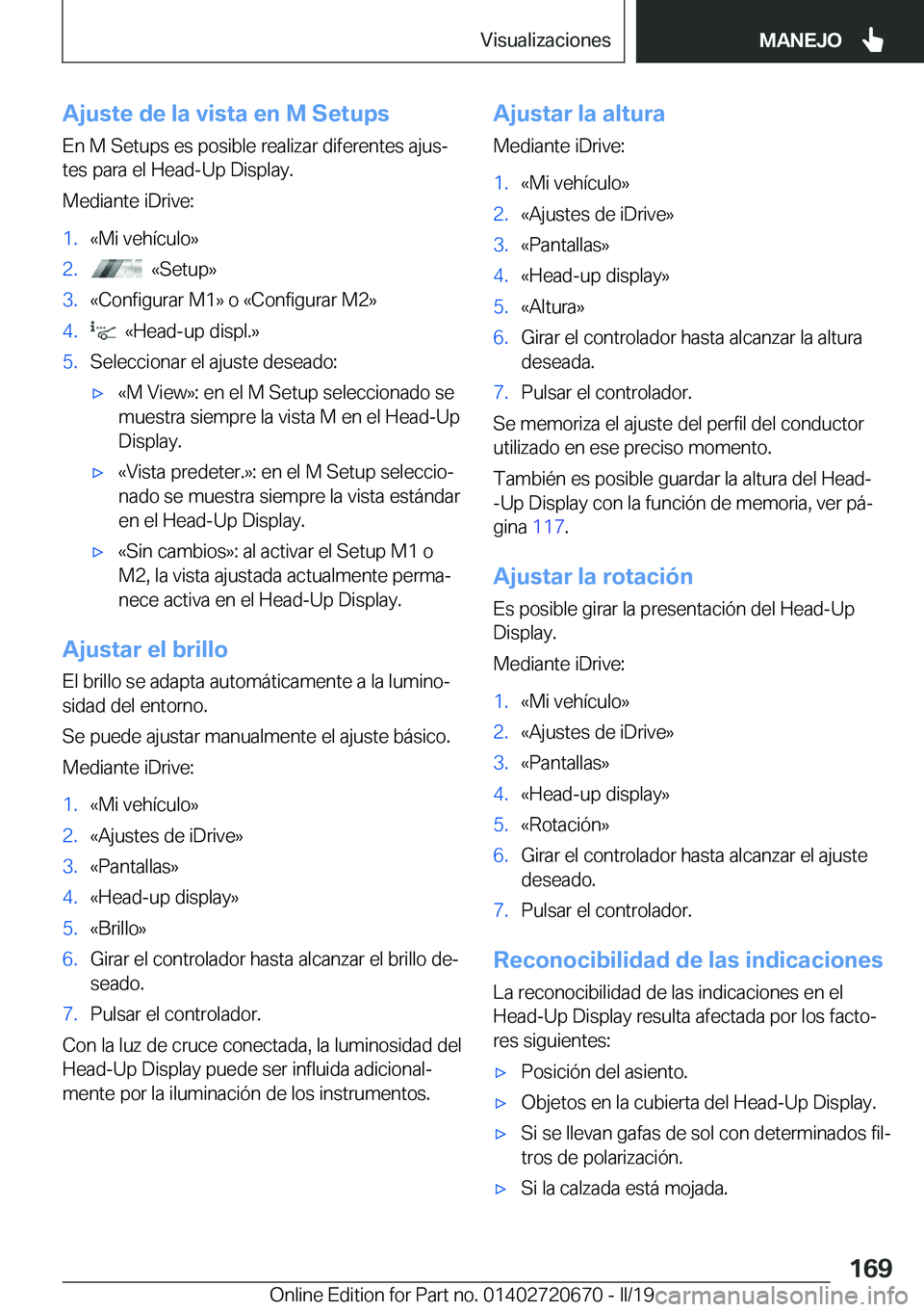 BMW M5 2019  Manuales de Empleo (in Spanish) �A�j�u�s�t�e��d�e��l�a��v�i�s�t�a��e�n��M��S�e�t�u�p�s�E�n��M��S�e�t�u�p�s��e�s��p�o�s�i�b�l�e��r�e�a�l�i�z�a�r��d�i�f�e�r�e�n�t�e�s��a�j�u�sª
�t�e�s��p�a�r�a��e�l��H�e�a�d�-�U�p��D