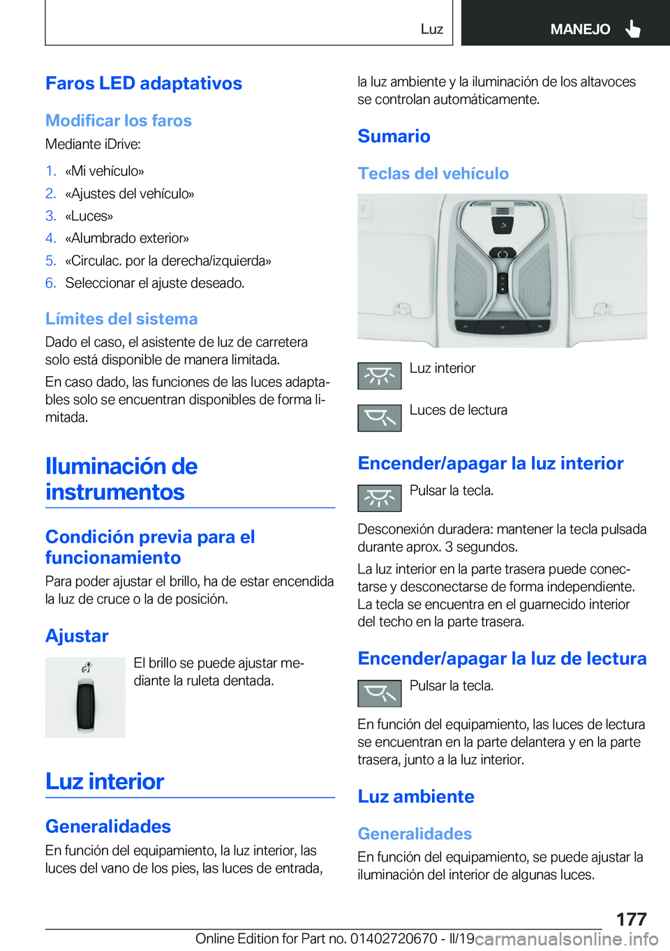 BMW M5 2019  Manuales de Empleo (in Spanish) �F�a�r�o�s��L�E�D��a�d�a�p�t�a�t�i�v�o�s
�M�o�d�i�f�i�c�a�r��l�o�s��f�a�r�o�s �M�e�d�i�a�n�t�e��i�D�r�i�v�e�:�1�.�«�M�i��v�e�h�