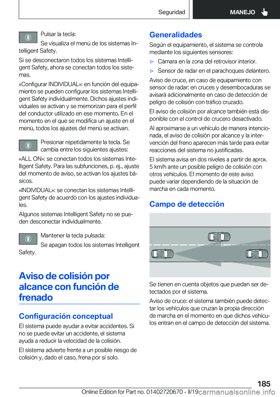 BMW M5 2019  Manuales de Empleo (in Spanish) �P�u�l�s�a�r��l�a��t�e�c�l�a�:
�S�e��v�i�s�u�a�l�i�z�a��e�l��m�e�n�