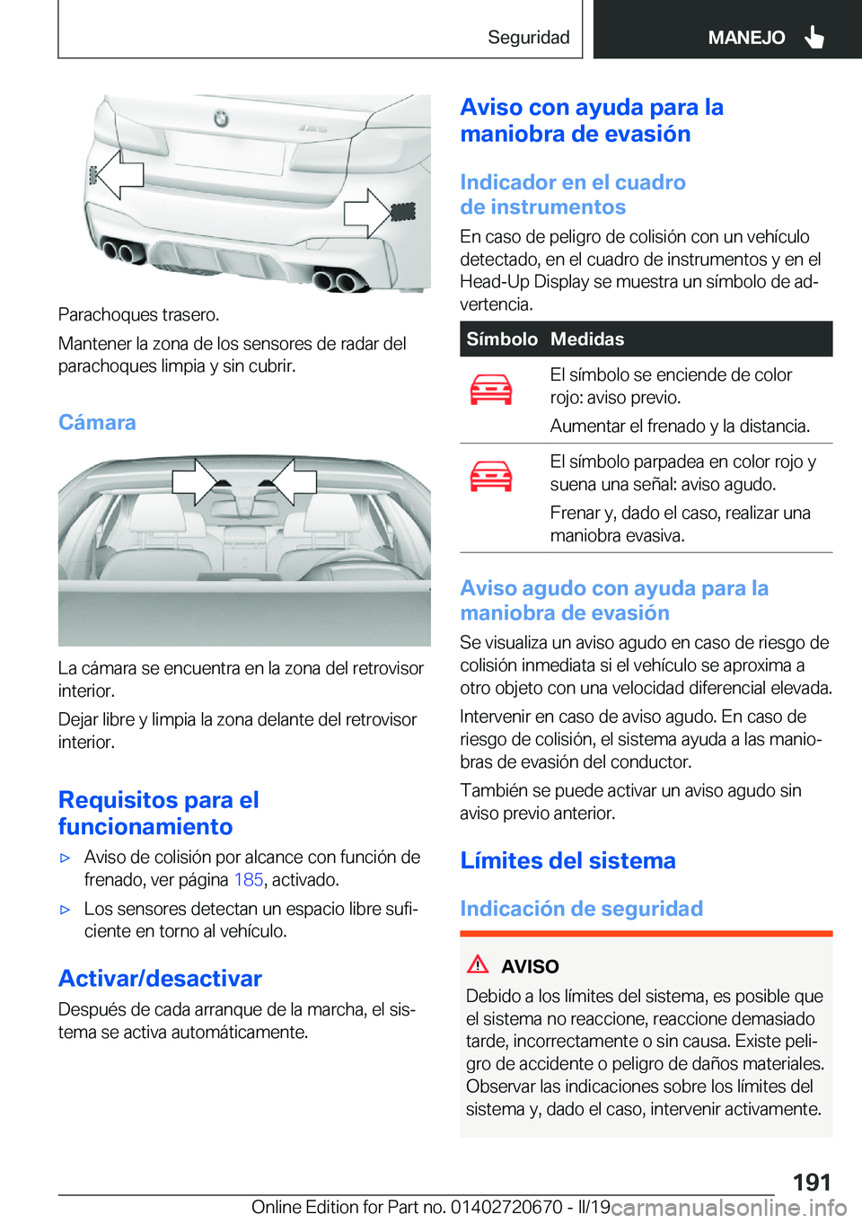 BMW M5 2019  Manuales de Empleo (in Spanish) �P�a�r�a�c�h�o�q�u�e�s��t�r�a�s�e�r�o�.
�M�a�n�t�e�n�e�r��l�a��z�o�n�a��d�e��l�o�s��s�e�n�s�o�r�e�s��d�e��r�a�d�a�r��d�e�l
�p�a�r�a�c�h�o�q�u�e�s��l�i�m�p�i�a��y��s�i�n��c�u�b�r�i�r�.
�C�