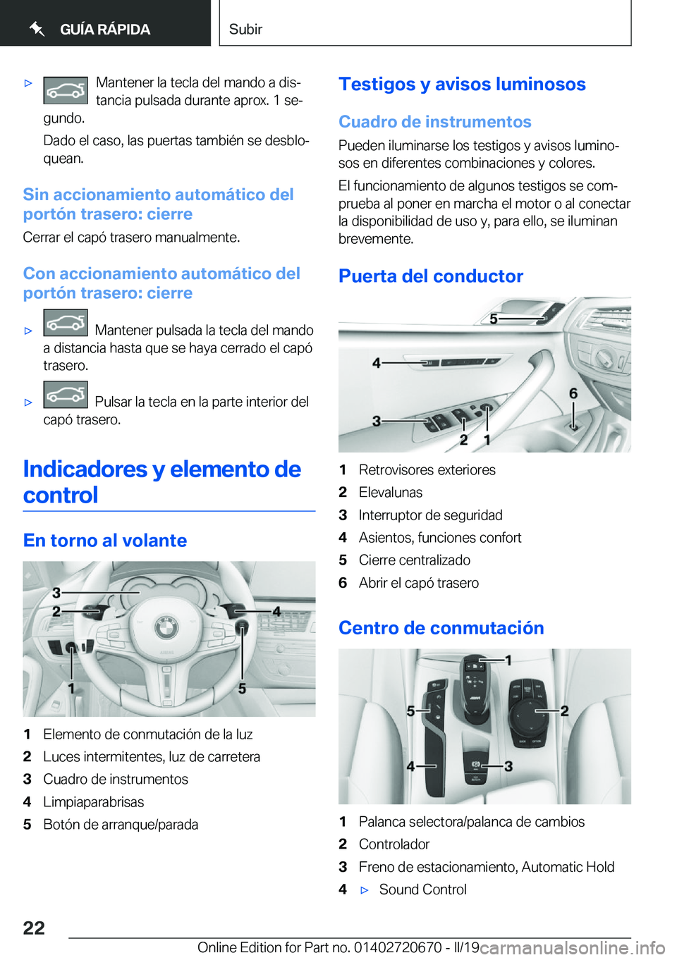 BMW M5 2019  Manuales de Empleo (in Spanish) x�M�a�n�t�e�n�e�r��l�a��t�e�c�l�a��d�e�l��m�a�n�d�o��a��d�i�sª
�t�a�n�c�i�a��p�u�l�s�a�d�a��d�u�r�a�n�t�e��a�p�r�o�x�.��1��s�eª
�g�u�n�d�o�.
�D�a�d�o��e�l��c�a�s�o�,��l�a�s��p�u�e�