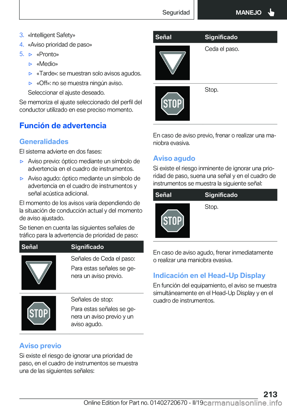 BMW M5 2019  Manuales de Empleo (in Spanish) �3�.�«�I�n�t�e�l�l�i�g�e�n�t��S�a�f�e�t�y�{�4�.�«�A�v�i�s�o��p�r�i�o�r�i�d�a�d��d�e��p�a�s�o�{�5�.x�«�P�r�o�n�t�o�{x�«�M�e�d�i�o�{x�«�T�a�r�d�e�{�:��s�e��m�u�e�s�t�r�a�n��s�o�l�o��a�v�