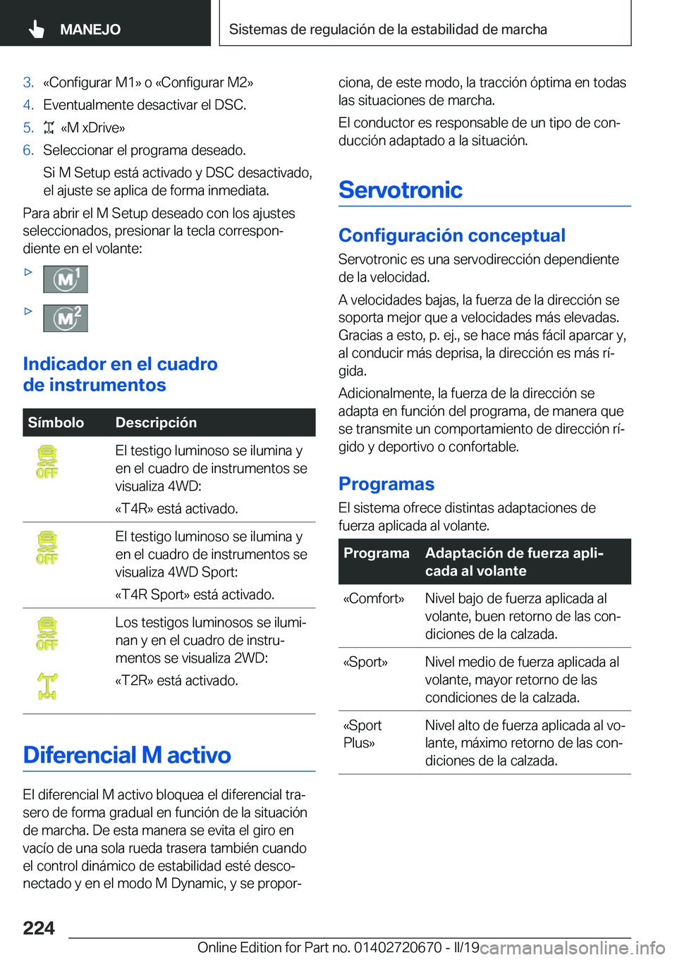 BMW M5 2019  Manuales de Empleo (in Spanish) �3�.�«�C�o�n�f�i�g�u�r�a�r��M�1�{��o��«�C�o�n�f�i�g�u�r�a�r��M�2�{�4�.�E�v�e�n�t�u�a�l�m�e�n�t�e��d�e�s�a�c�t�i�v�a�r��e�l��D�S�C�.�5�.���«�M��x�D�r�i�v�e�{�6�.�S�e�l�e�c�c�i�o�n�a�r��e�