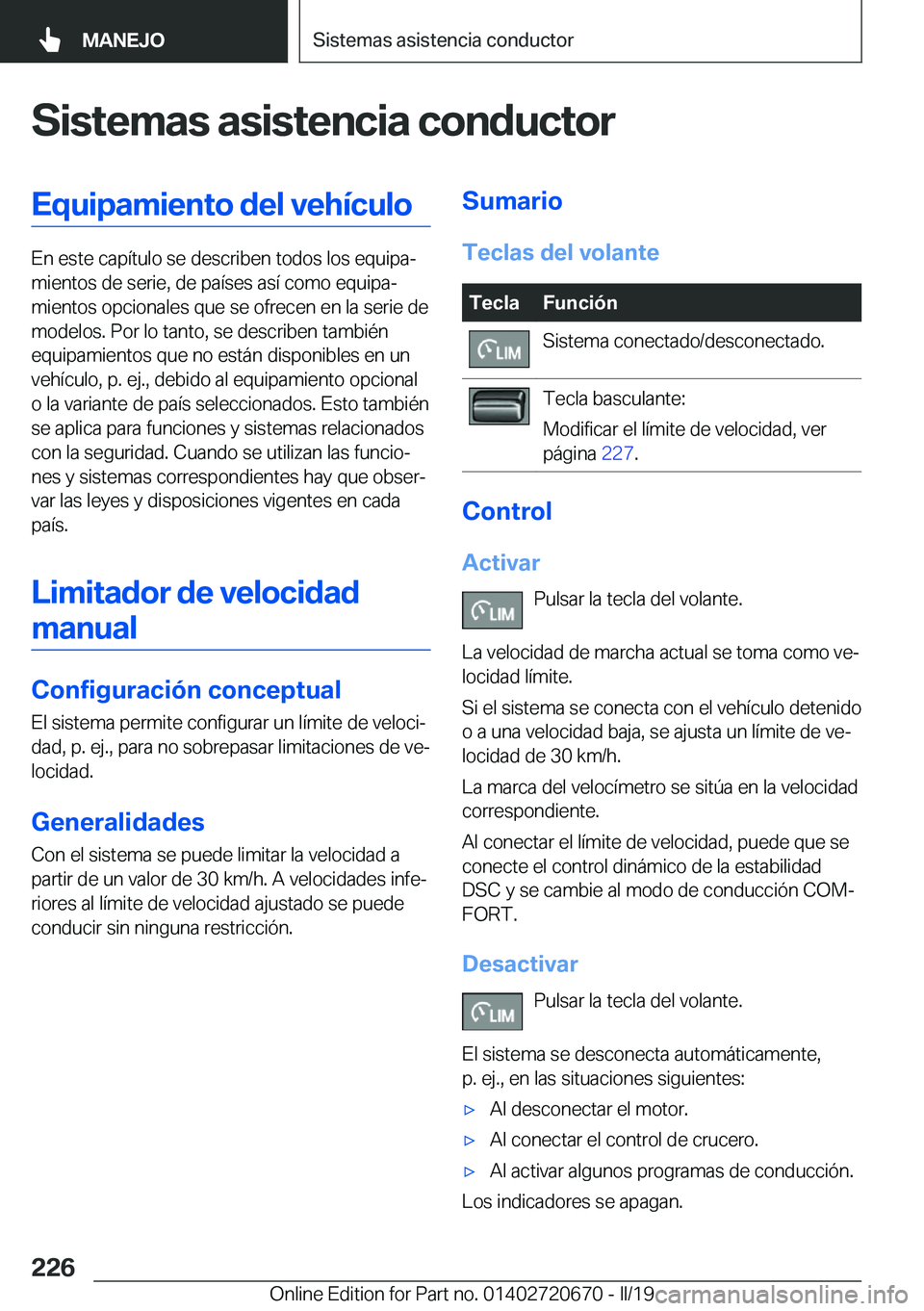 BMW M5 2019  Manuales de Empleo (in Spanish) �S�i�s�t�e�m�a�s��a�s�i�s�t�e�n�c�i�a��c�o�n�d�u�c�t�o�r�E�q�u�i�p�a�m�i�e�n�t�o��d�e�l��v�e�h�