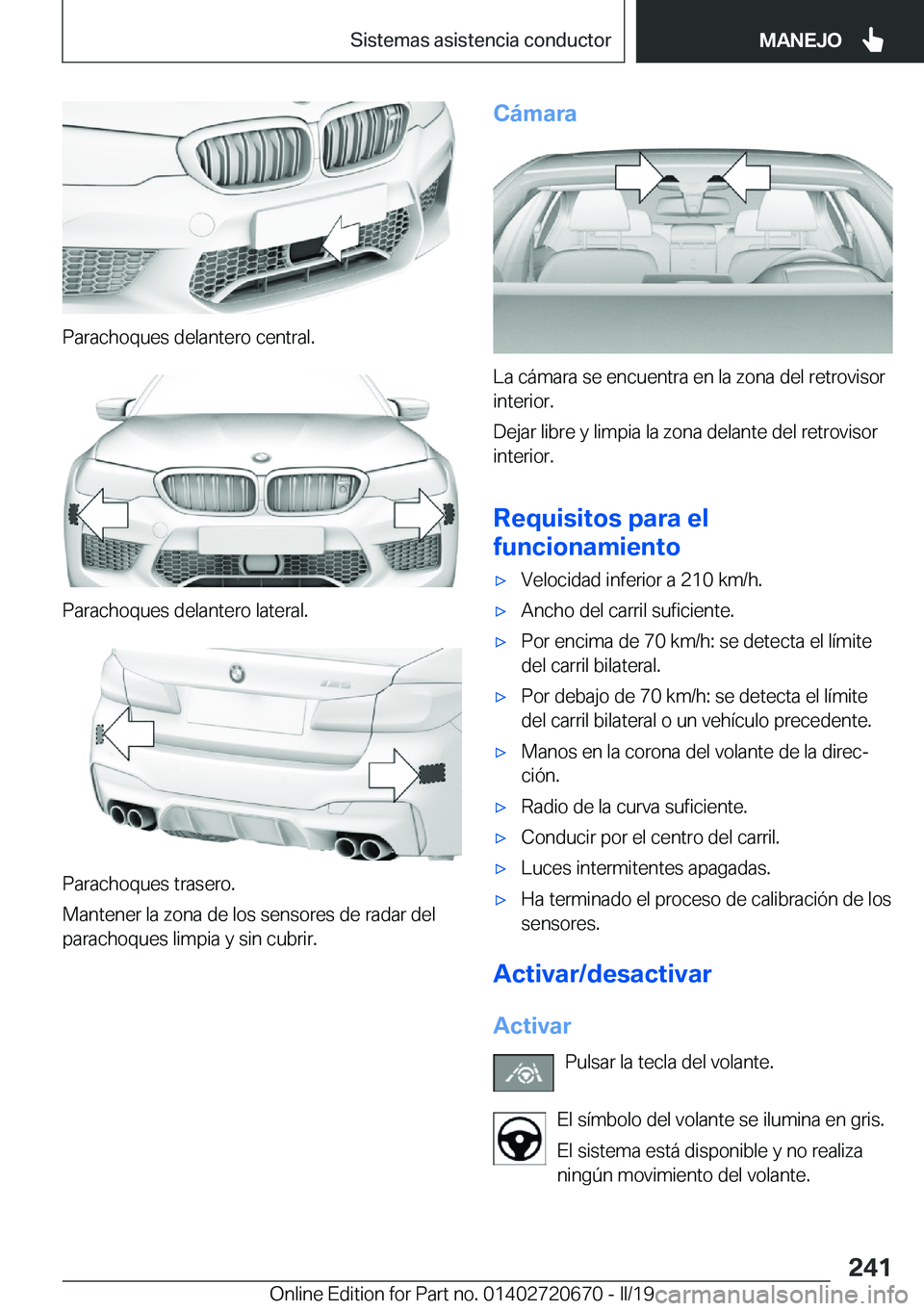 BMW M5 2019  Manuales de Empleo (in Spanish) �P�a�r�a�c�h�o�q�u�e�s��d�e�l�a�n�t�e�r�o��c�e�n�t�r�a�l�.
�P�a�r�a�c�h�o�q�u�e�s��d�e�l�a�n�t�e�r�o��l�a�t�e�r�a�l�.
�P�a�r�a�c�h�o�q�u�e�s��t�r�a�s�e�r�o�.
�M�a�n�t�e�n�e�r��l�a��z�o�n�a��d�