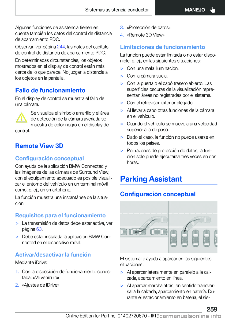 BMW M5 2019  Manuales de Empleo (in Spanish) �A�l�g�u�n�a�s��f�u�n�c�i�o�n�e�s��d�e��a�s�i�s�t�e�n�c�i�a��t�i�e�n�e�n��e�n
�c�u�e�n�t�a��t�a�m�b�i�