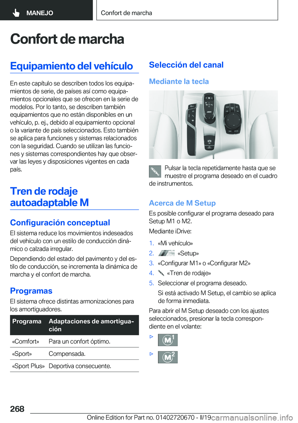 BMW M5 2019  Manuales de Empleo (in Spanish) �C�o�n�f�o�r�t��d�e��m�a�r�c�h�a�E�q�u�i�p�a�m�i�e�n�t�o��d�e�l��v�e�h�