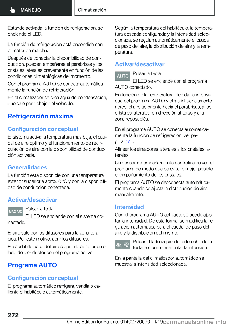 BMW M5 2019  Manuales de Empleo (in Spanish) �E�s�t�a�n�d�o��a�c�t�i�v�a�d�a��l�a��f�u�n�c�i�