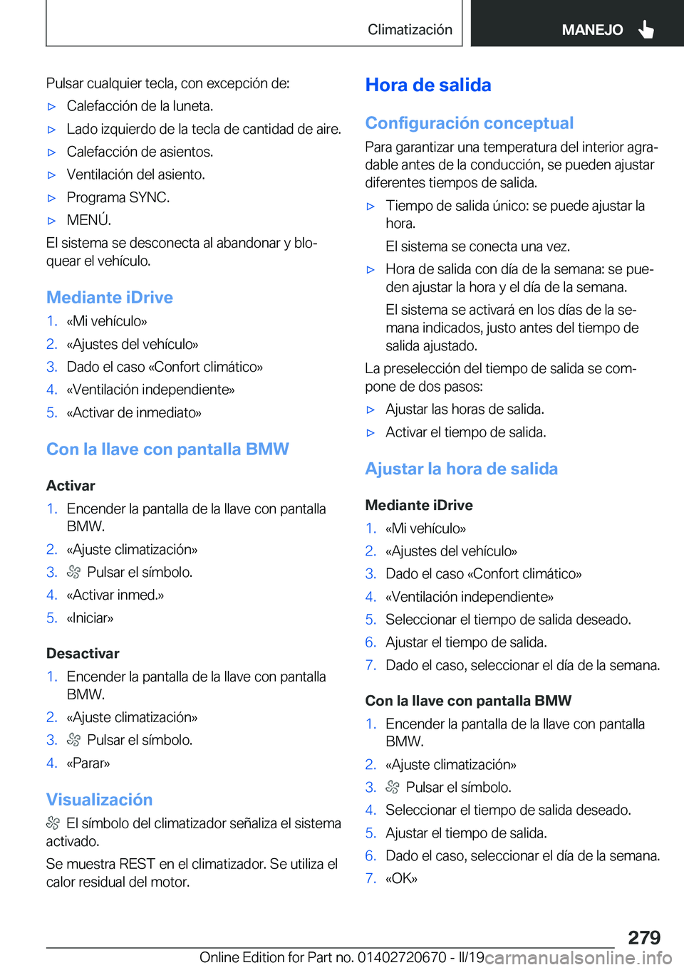BMW M5 2019  Manuales de Empleo (in Spanish) �P�u�l�s�a�r��c�u�a�l�q�u�i�e�r��t�e�c�l�a�,��c�o�n��e�x�c�e�p�c�i�
