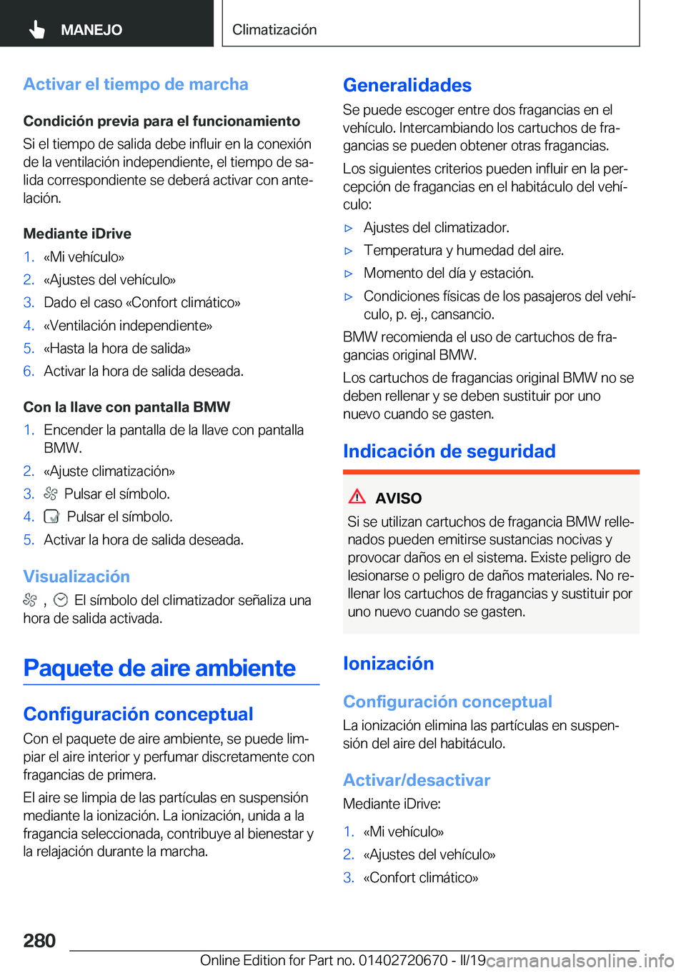 BMW M5 2019  Manuales de Empleo (in Spanish) �A�c�t�i�v�a�r��e�l��t�i�e�m�p�o��d�e��m�a�r�c�h�a�C�o�n�d�i�c�i�